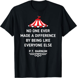 PT Barnum Quote No One Ever Made a Difference Shirt T-Shirt - T-Shirt | Black