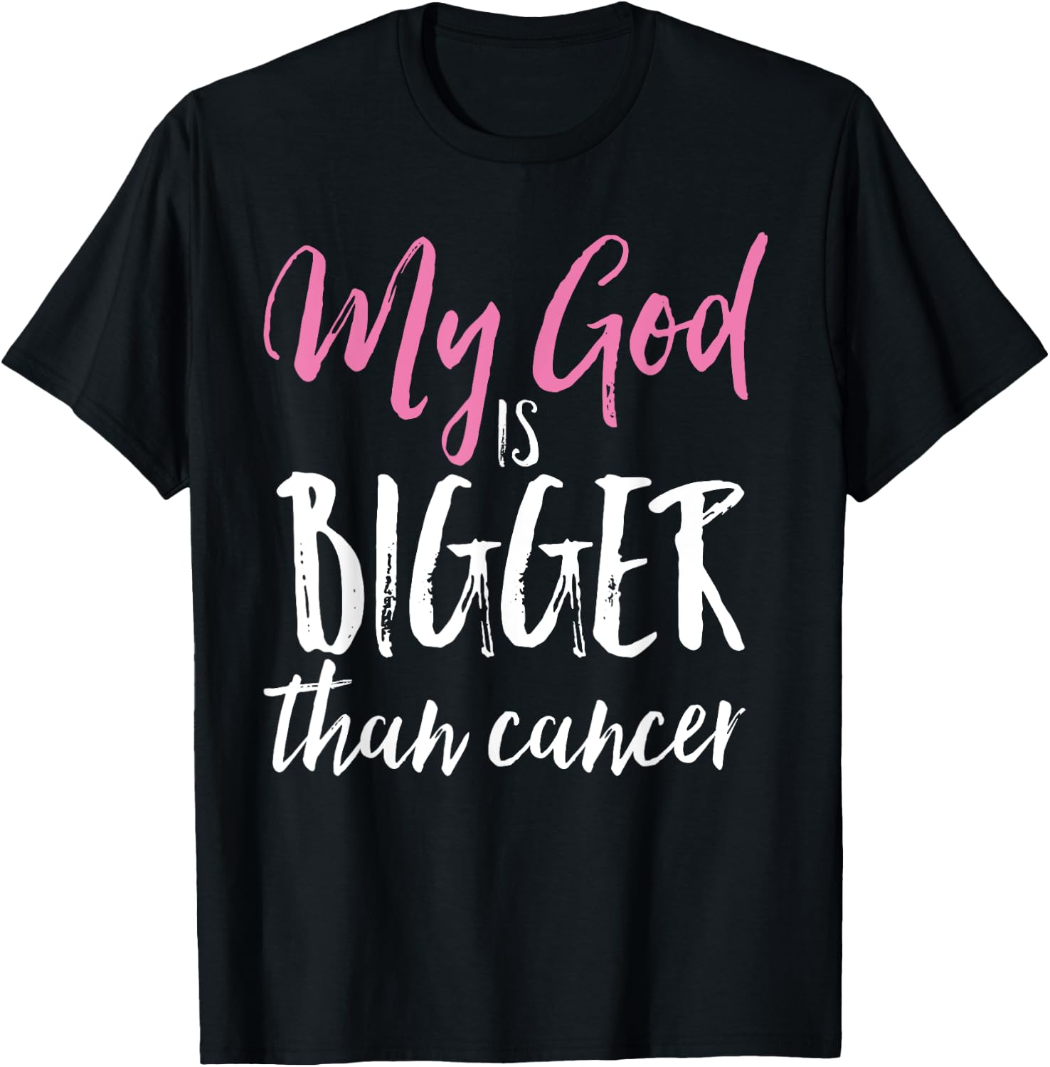My God Is Bigger Than Cancer Awareness Christian Shirt T-Shirt - T-Shirt | Black