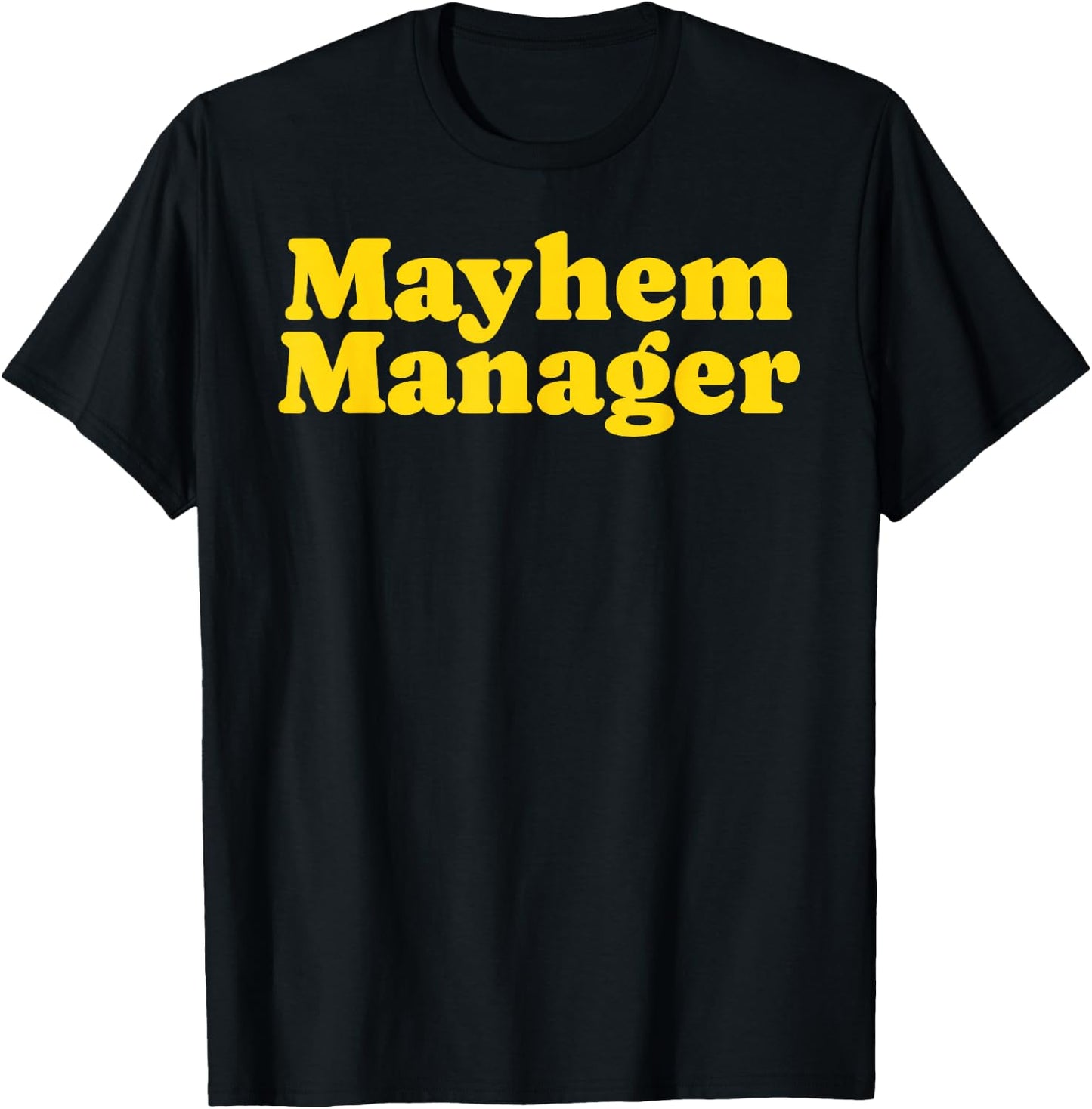 Mayhem Manager Funny Parent Teacher Humor Chaos Coordinator T-Shirt - T-Shirt | Black