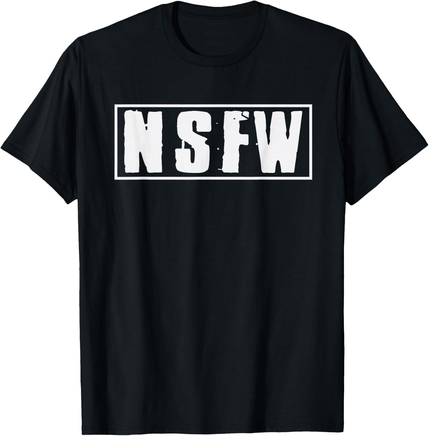Not Safe For Work NSFW Funny Saying Quote T-Shirt - T-Shirt | Black