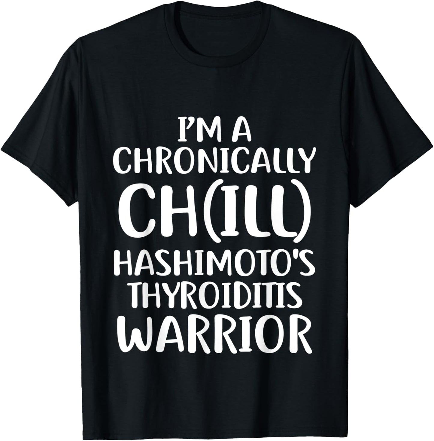 Hashimotos Disease Chill Survivor Warrior Awareness T Shirt T-Shirt - T-Shirt | Black
