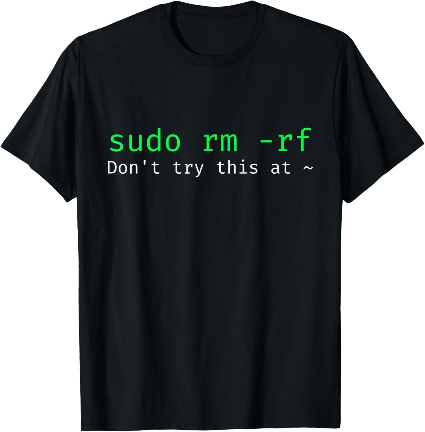sudo rm -rf - Funny Linux sysadmin Command line T-Shirt - T-Shirt | Black