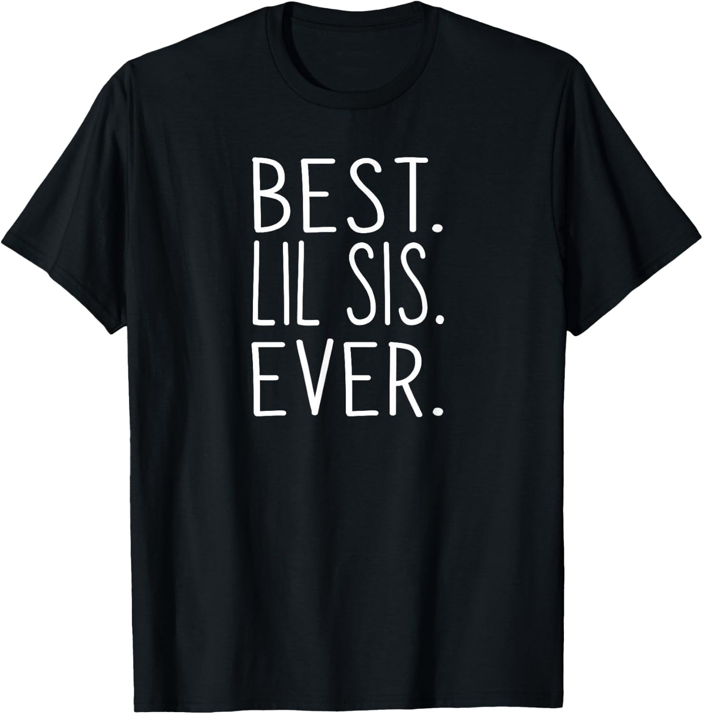 Best Lil Sis Ever Awesome Cool Little Sister Shirt T-Shirt - T-Shirt | Black