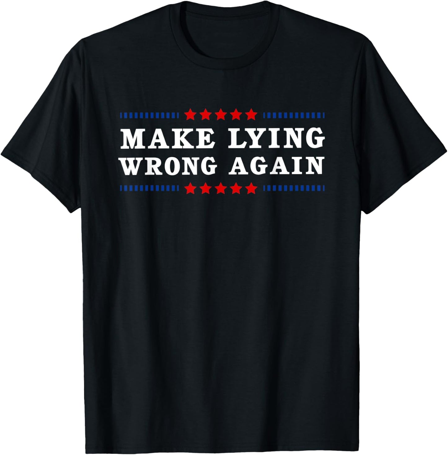 Make Lying Wrong Again Anti Trump T-Shirt - T-Shirt | Black