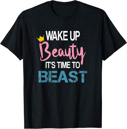 Wake Up Beauty It's Time To Beast Funny Motivational Workout T-Shirt - T-Shirt | Black