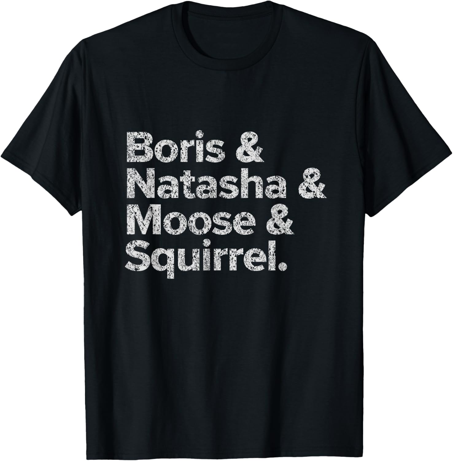 Boris Natasha Moose and Squirrel Funny Retro Typography T-Shirt - T-Shirt | Black