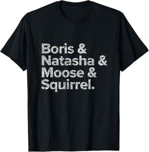 Boris Natasha Moose and Squirrel Funny Retro Typography T-Shirt - T-Shirt | Black