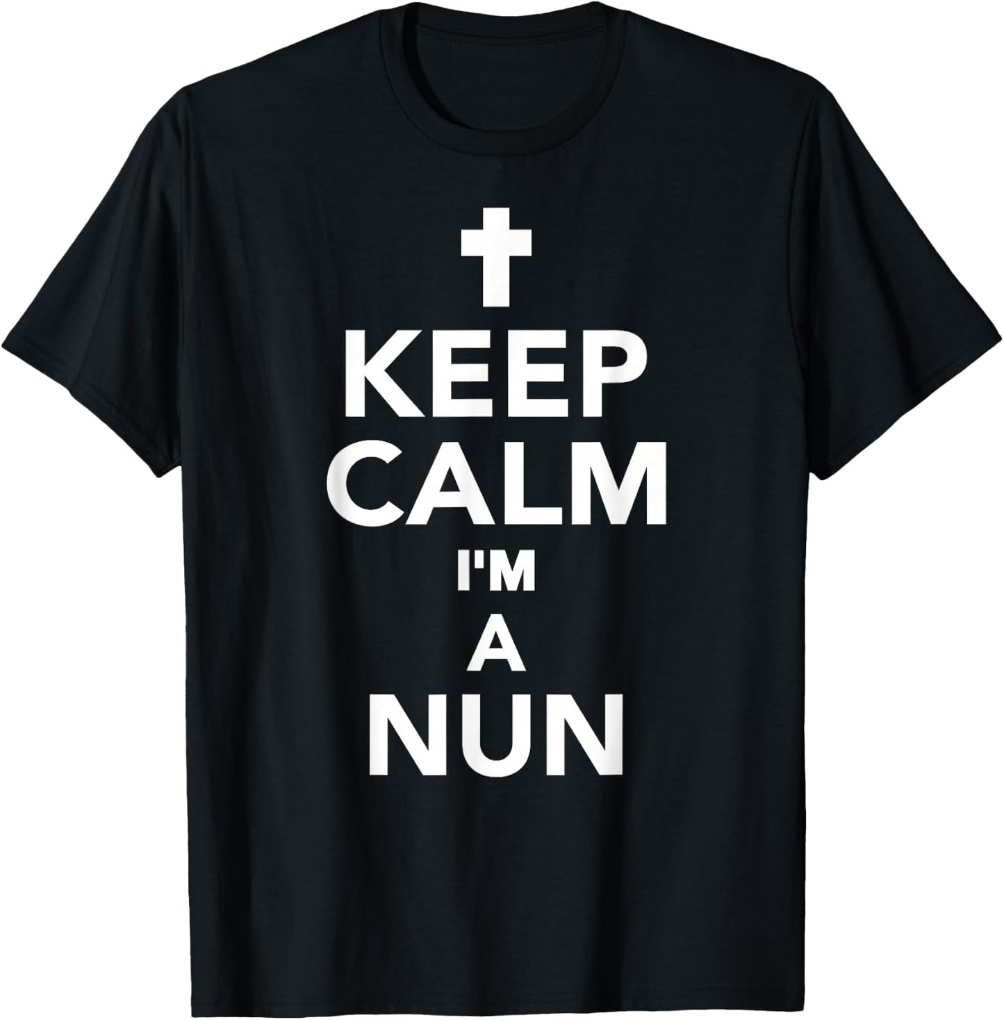 Keep calm I'm a nun T-Shirt - T-Shirt | Black