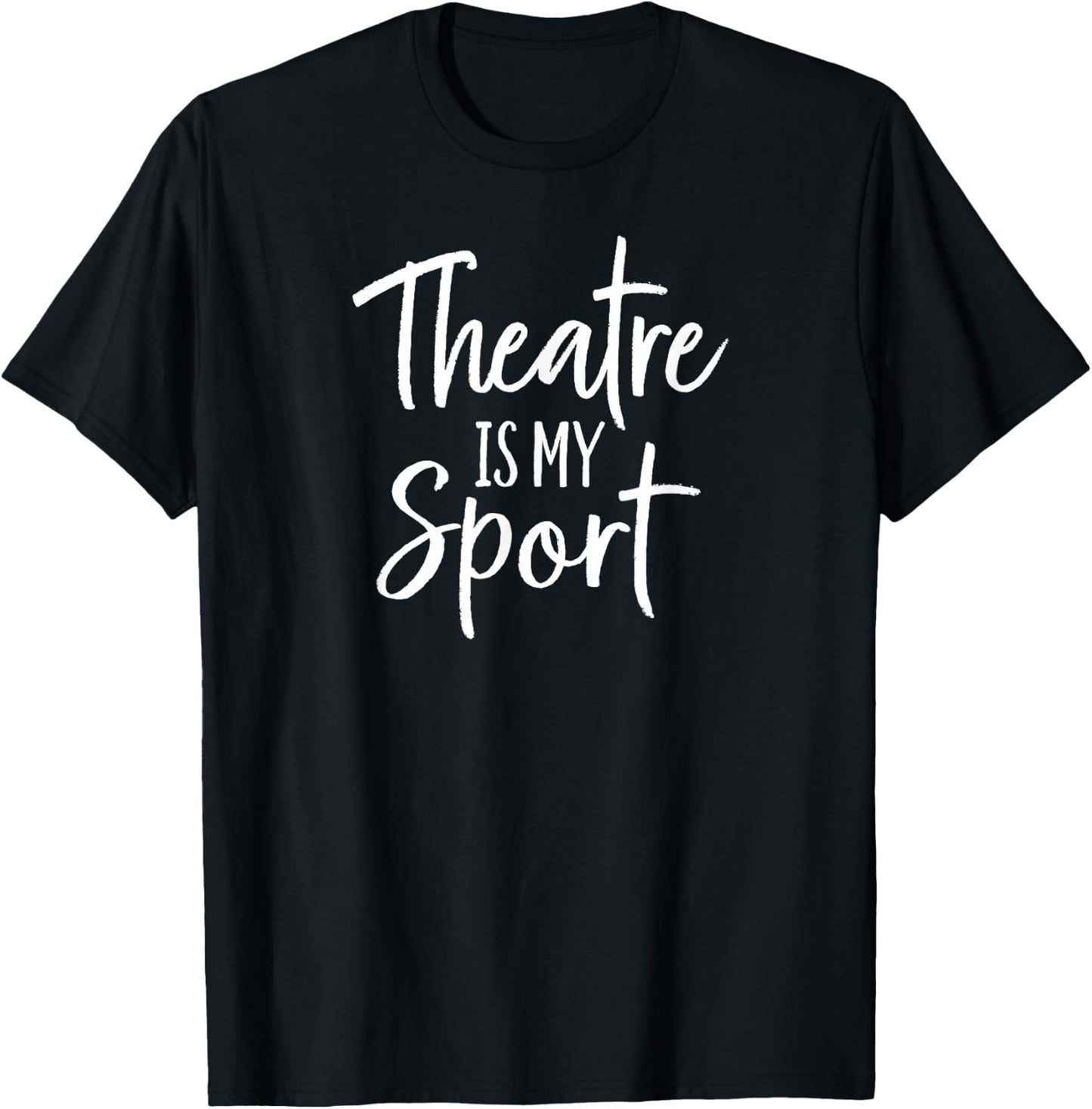 Theater Gifts for Actors Musical Theatre is my Sport T-Shirt - T-Shirt | Black