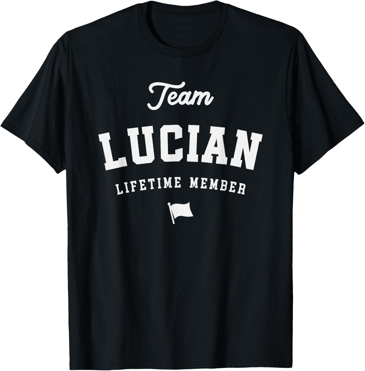 Team Lucian Lifetime Member Funny Name Lucian T-Shirt - T-Shirt | Black