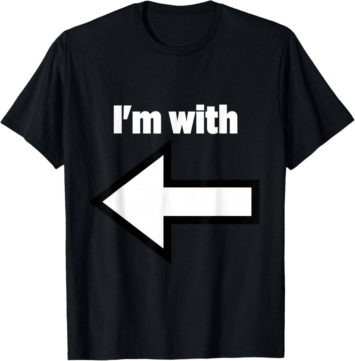 Fill In The Blank I'm With... Left Arrow T-Shirt - T-Shirt | Black