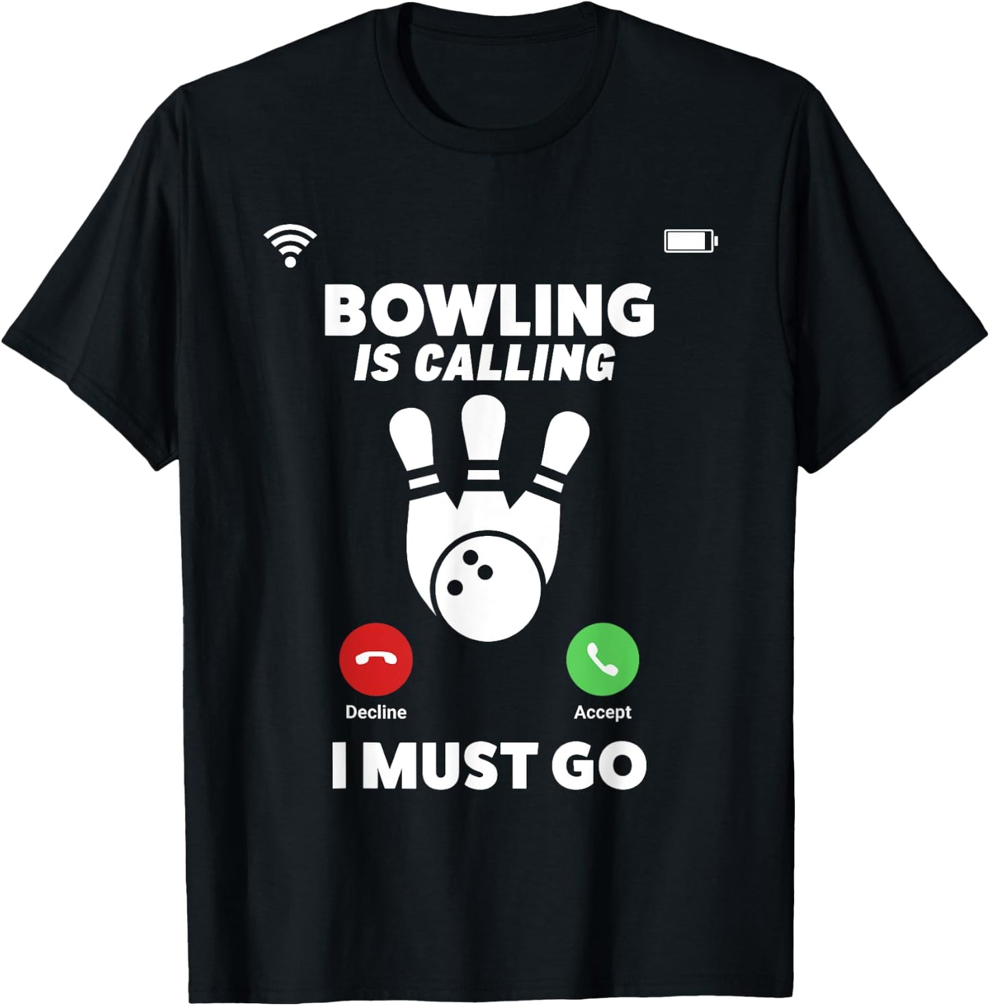 Bowling Is Calling I Must Go Funny Phone Screen Shirt T-Shirt - T-Shirt | Black