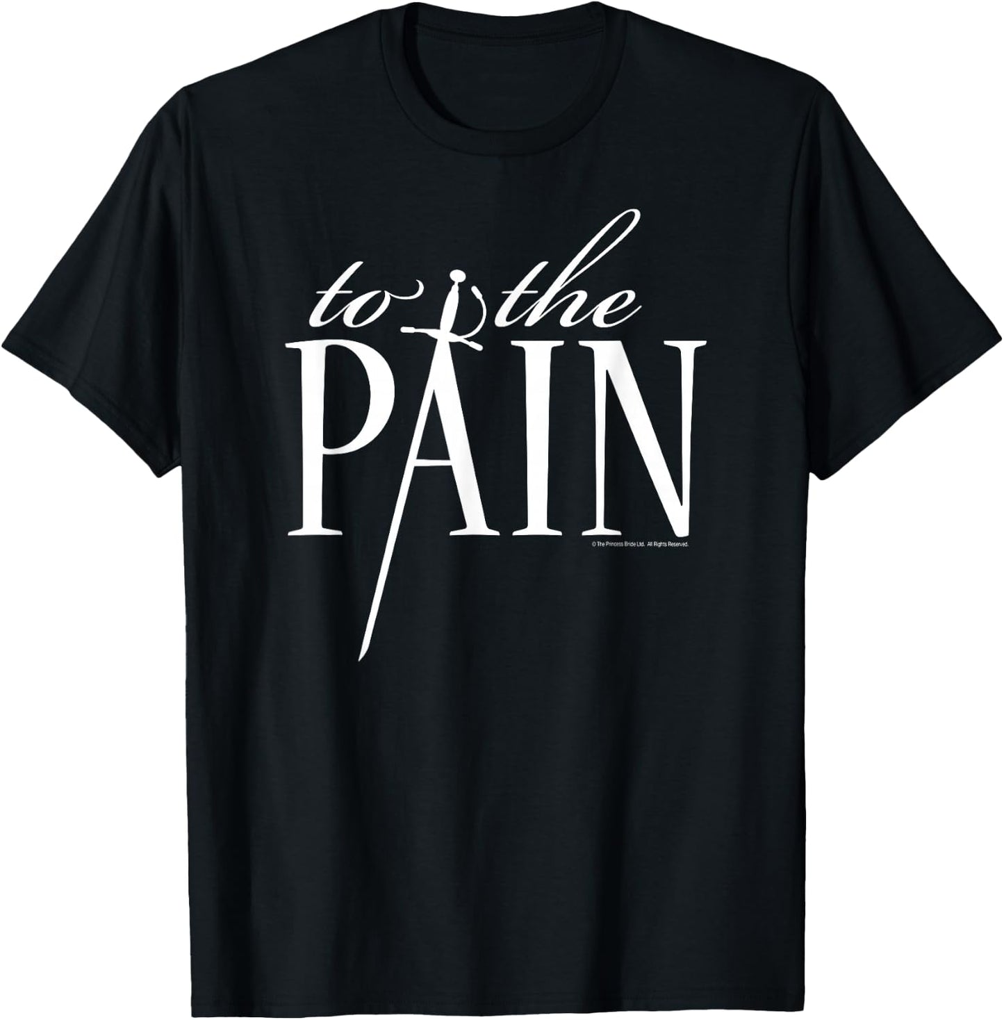 Princess Bride to The Pain T-Shirt - T-Shirt | Black