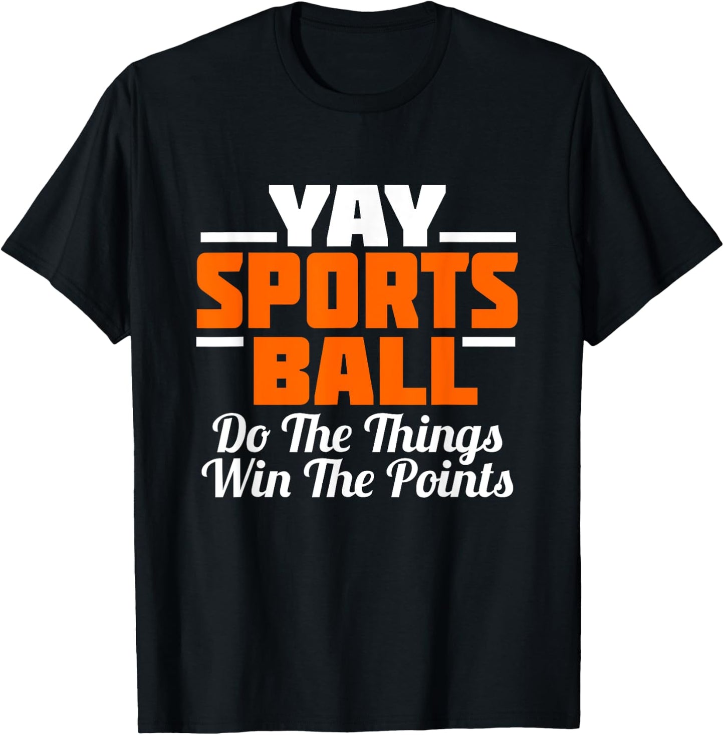 YAY Sports Ball Do the Thing Fan Football Soccer T-Shirt - T-Shirt | Black