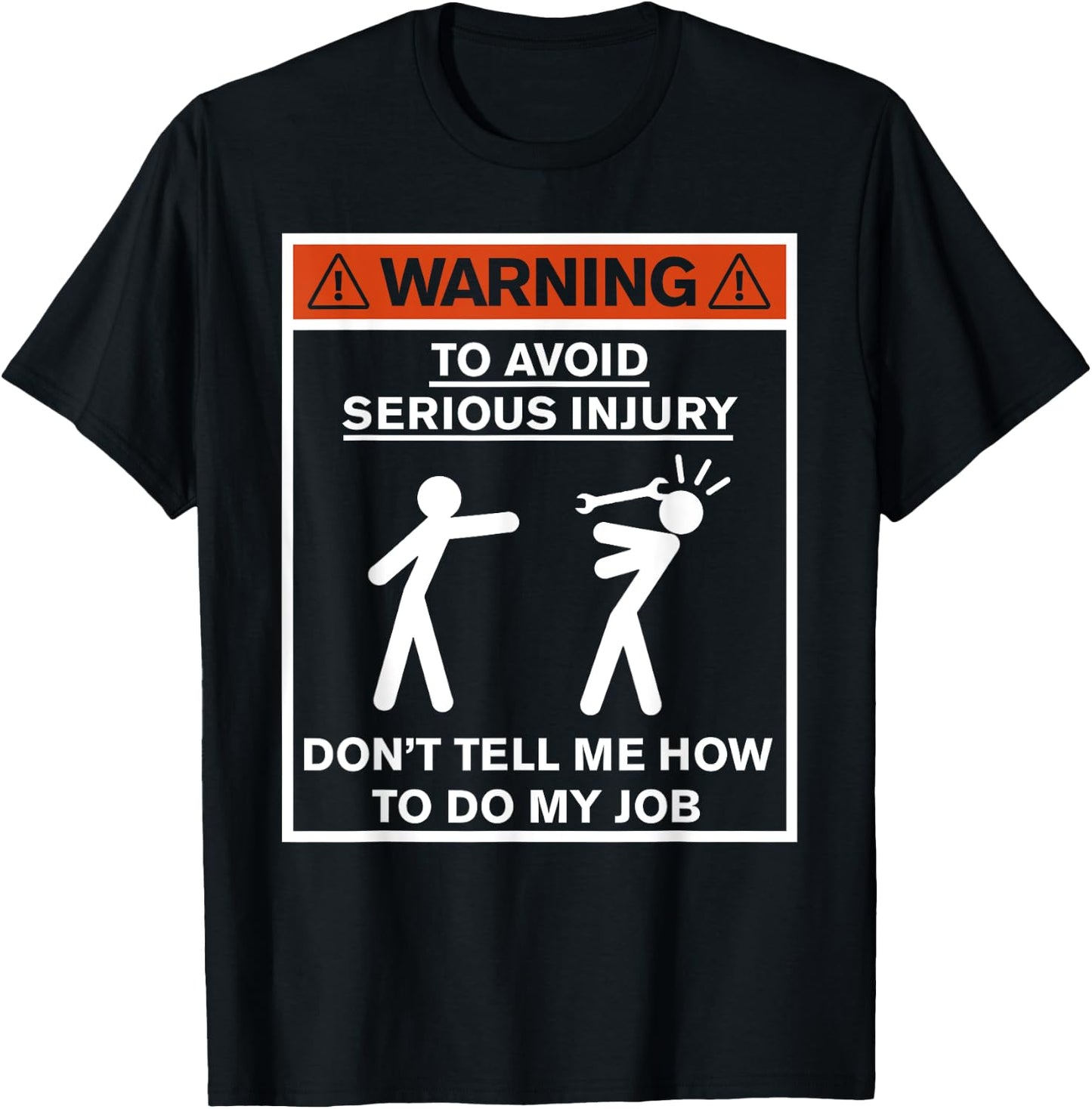 Warning Don't Tell Me How To Do My Job T-Shirt - T-Shirt | Black