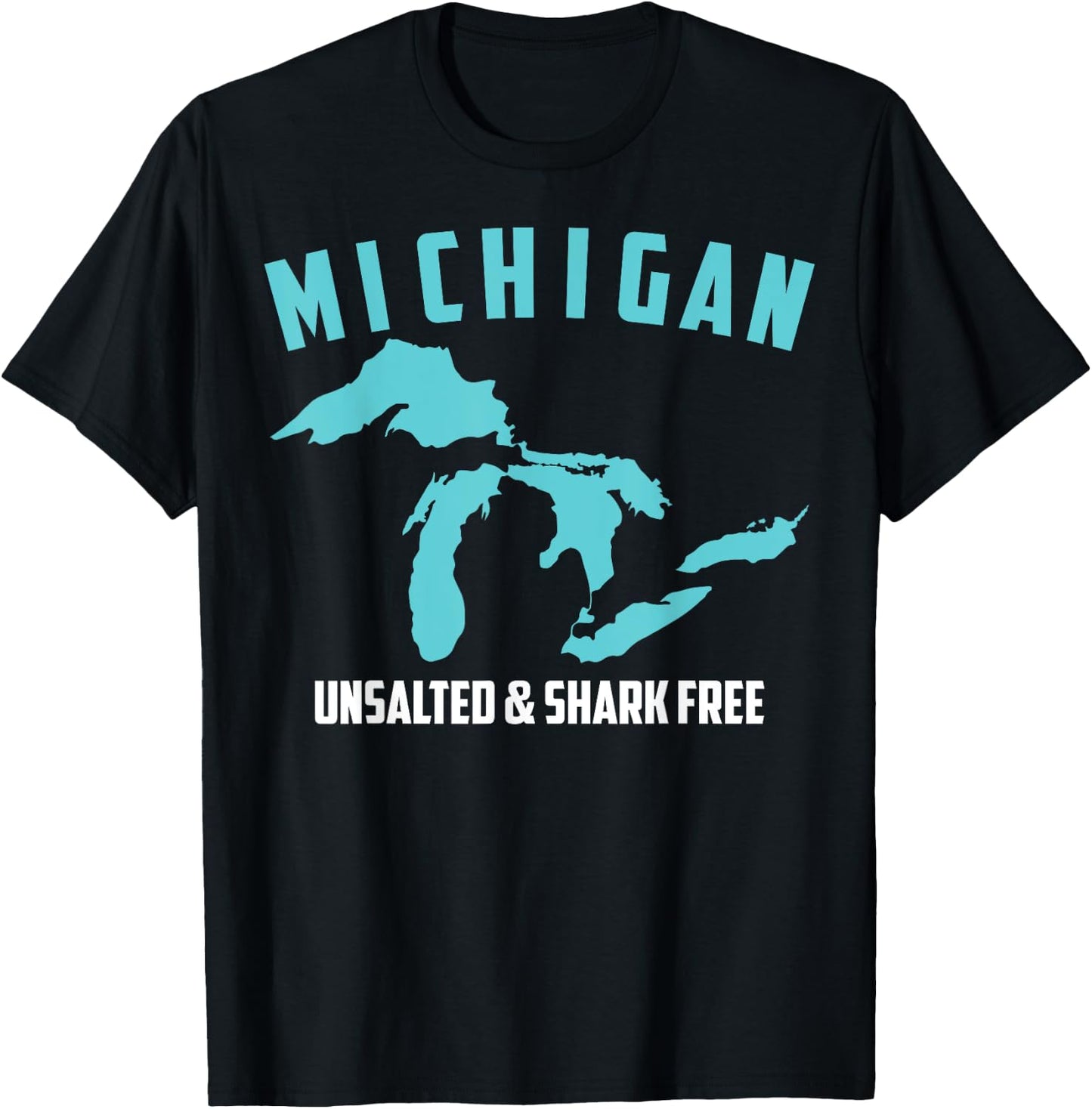 Cool Michigan Unsalted & Shark Free | Funny Fishermen Gift T-Shirt - T-Shirt | Black