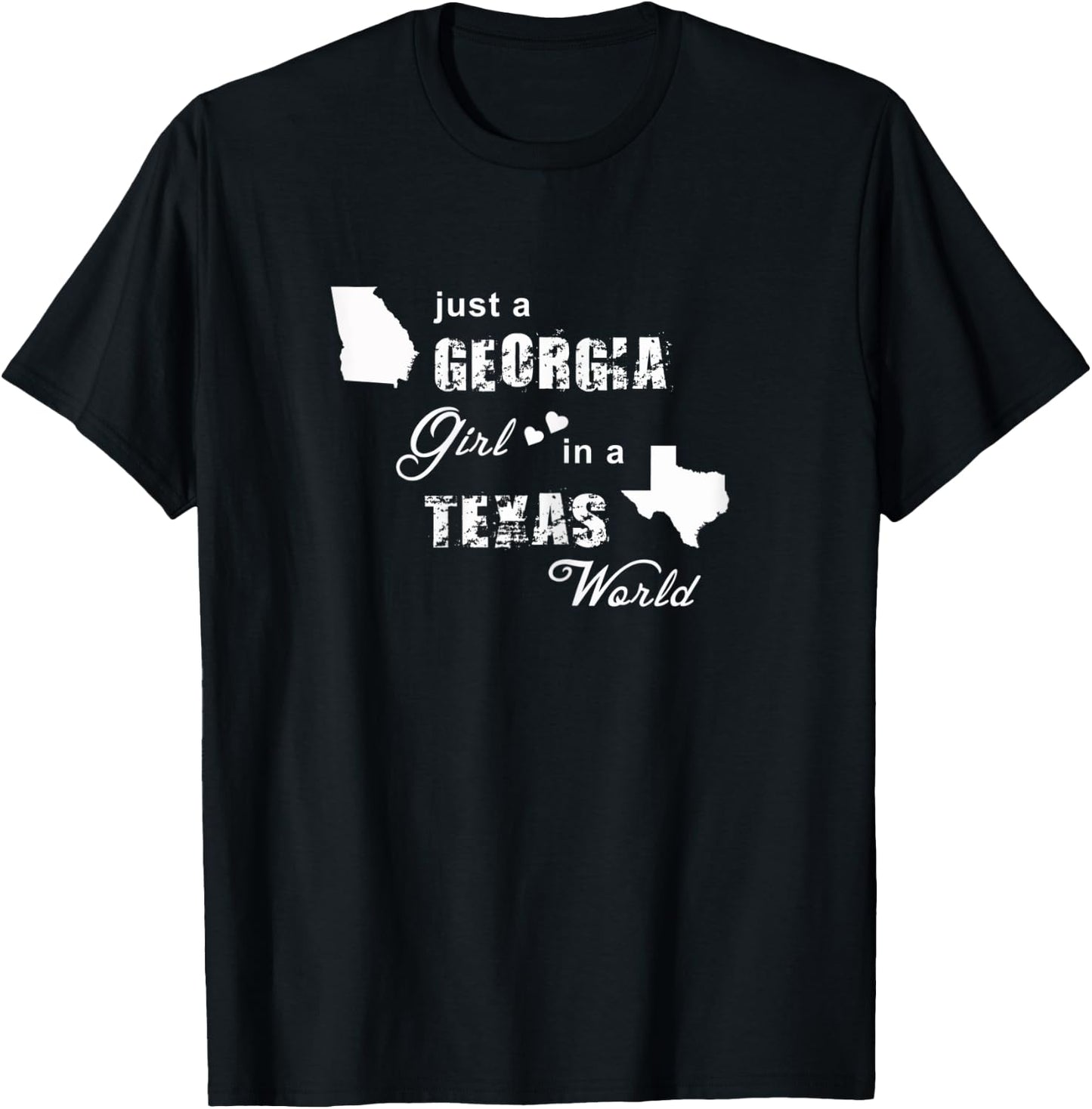 Just a Georgia girl in a Texas world t shirt printing T-Shirt - T-Shirt | Black