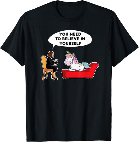 Unicorn Need To Believe In Yourself Psychology Gift T-Shirt - T-Shirt | Black