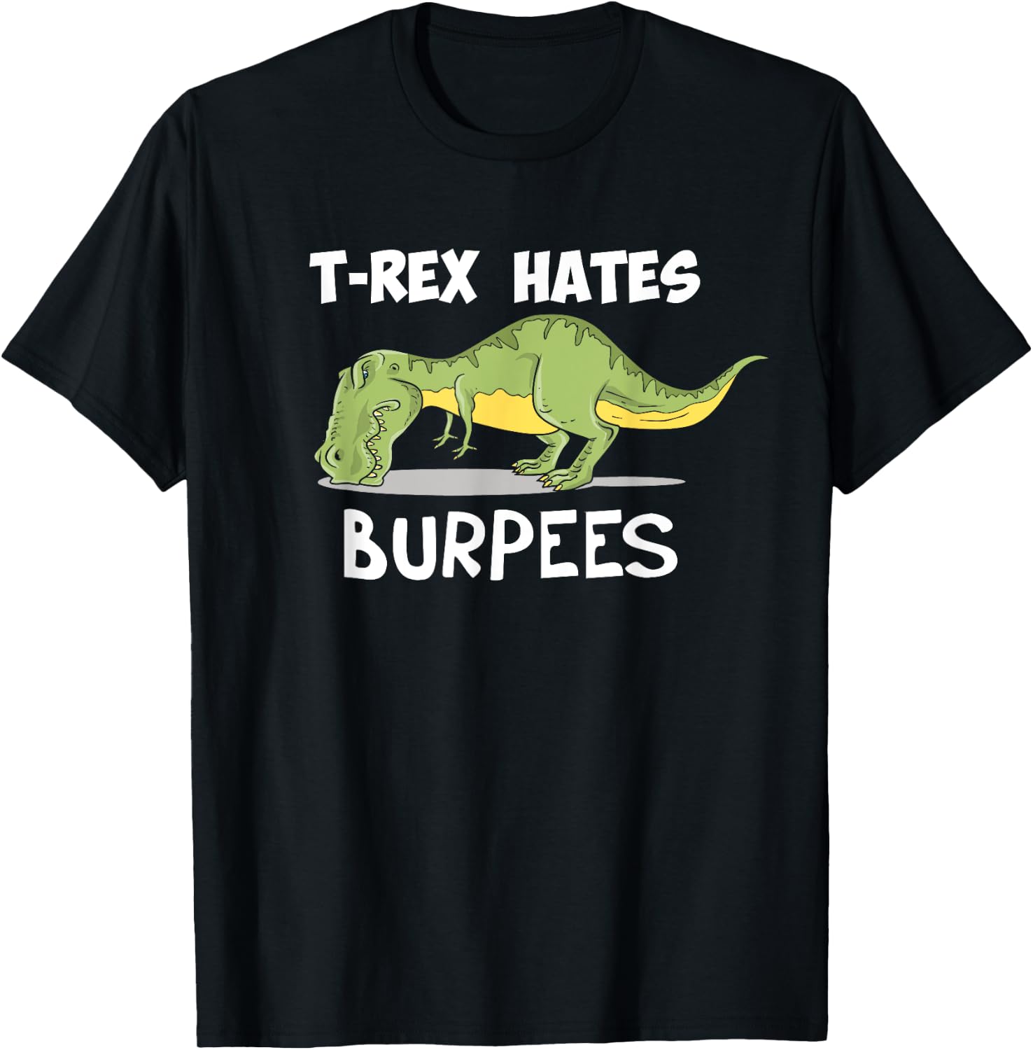 T Rex Hates Burpees Funny Dinosaur Enthusiast Gym Gift T-Shirt - T-Shirt | Black
