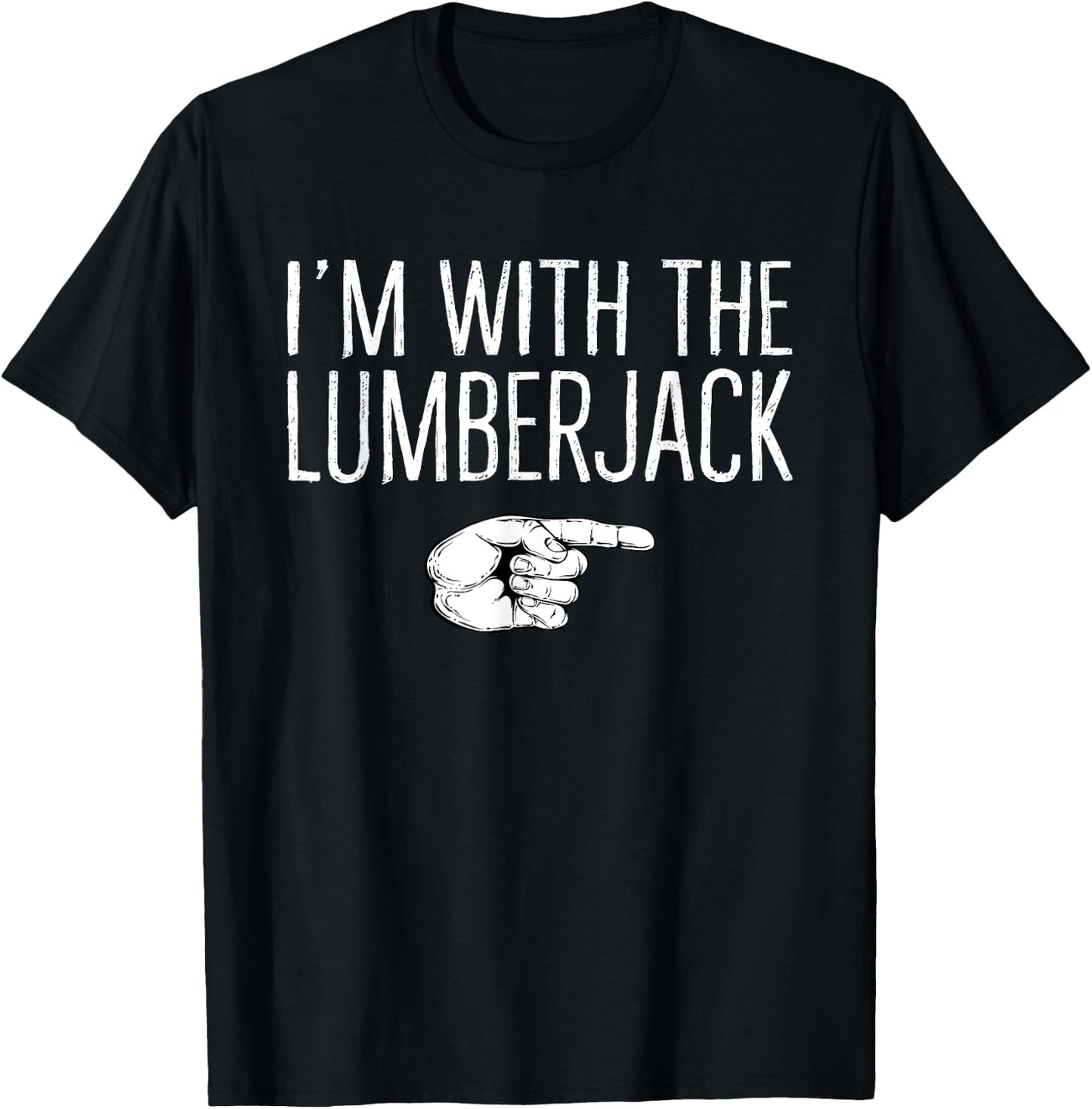 I'm With The Lumberjack Matching Costume Halloween Party T-Shirt - T-Shirt | Black