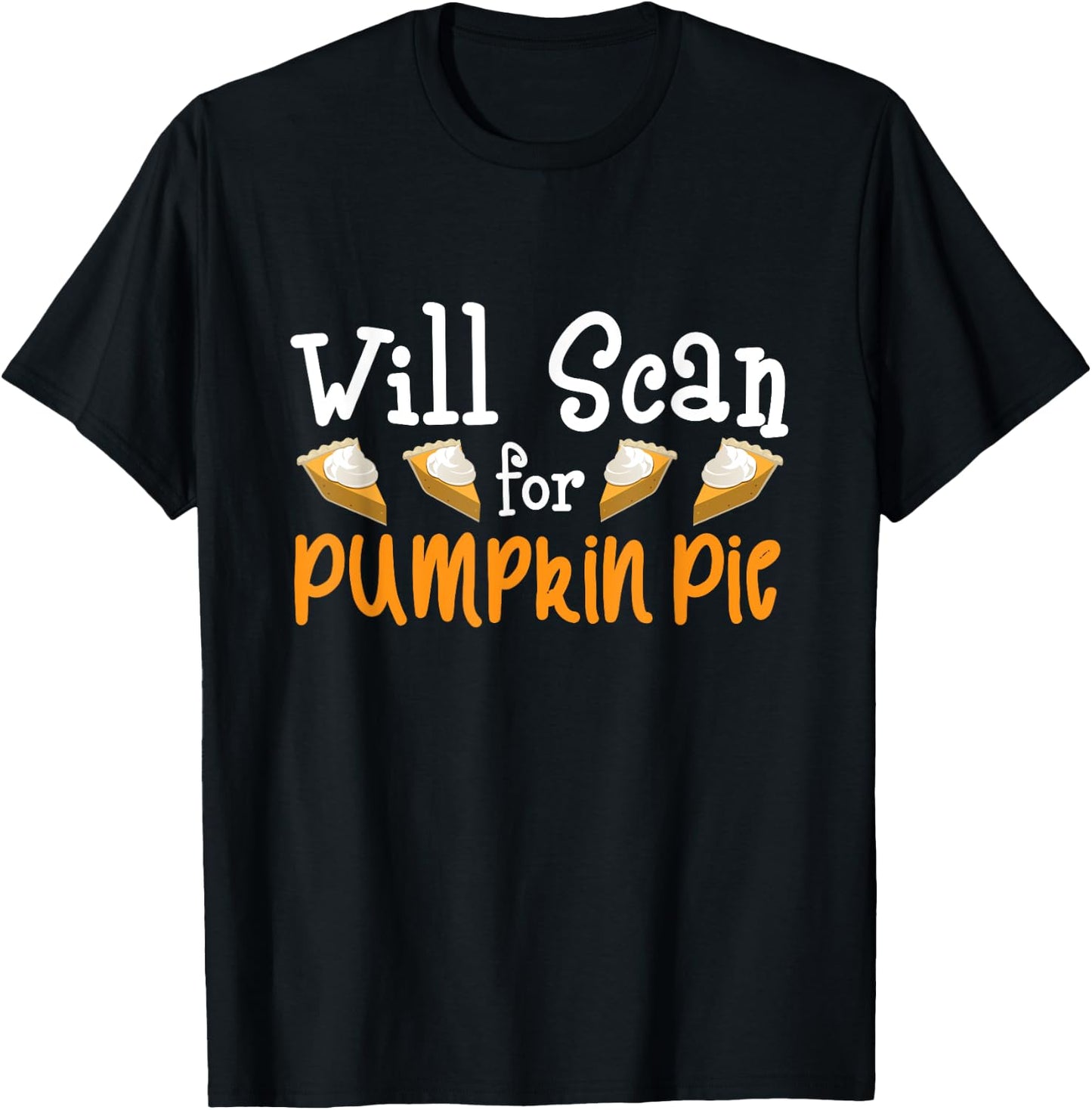 Thanksgiving Sonographer - Will Scan for Pumpkin Pie Gift T-Shirt - T-Shirt | Black