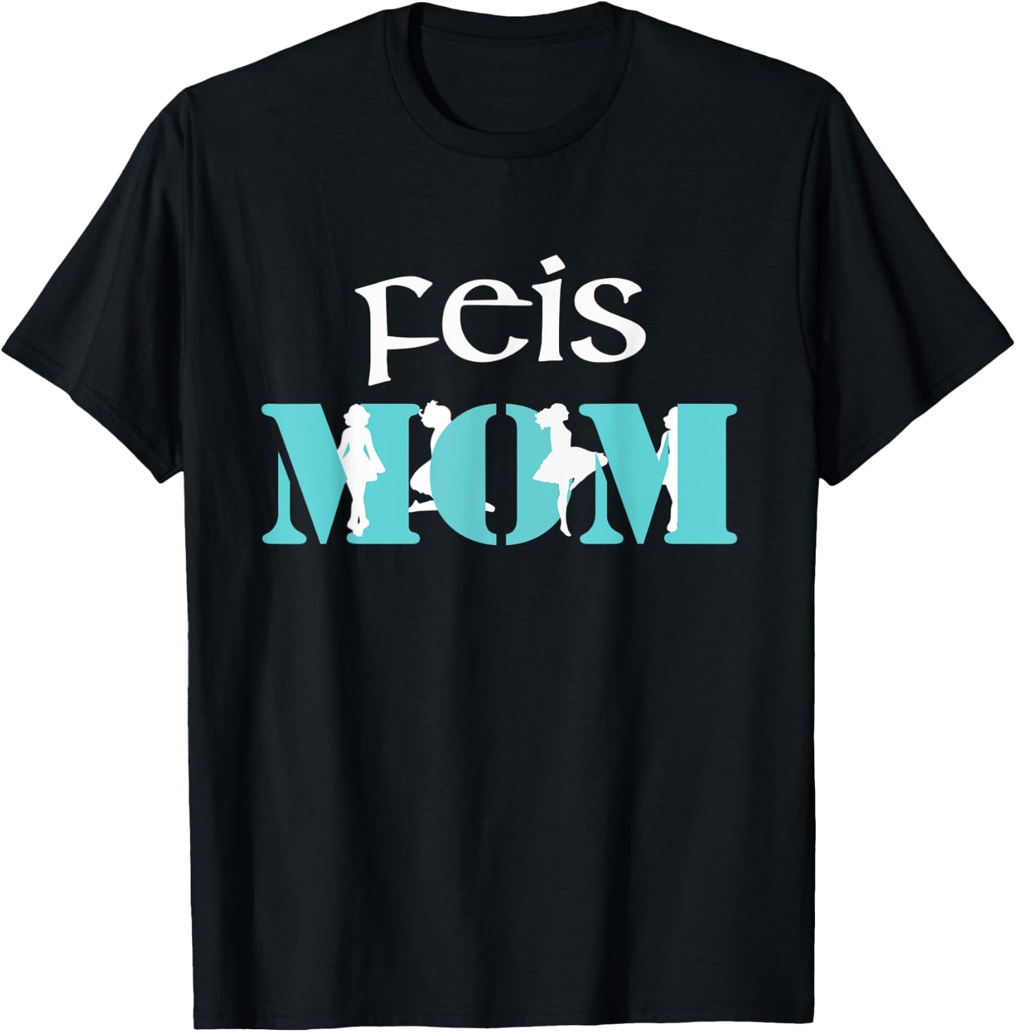 Best Funny Irish Dancing Gift graphic - Love My Feis Mom T-Shirt - T-Shirt | Black