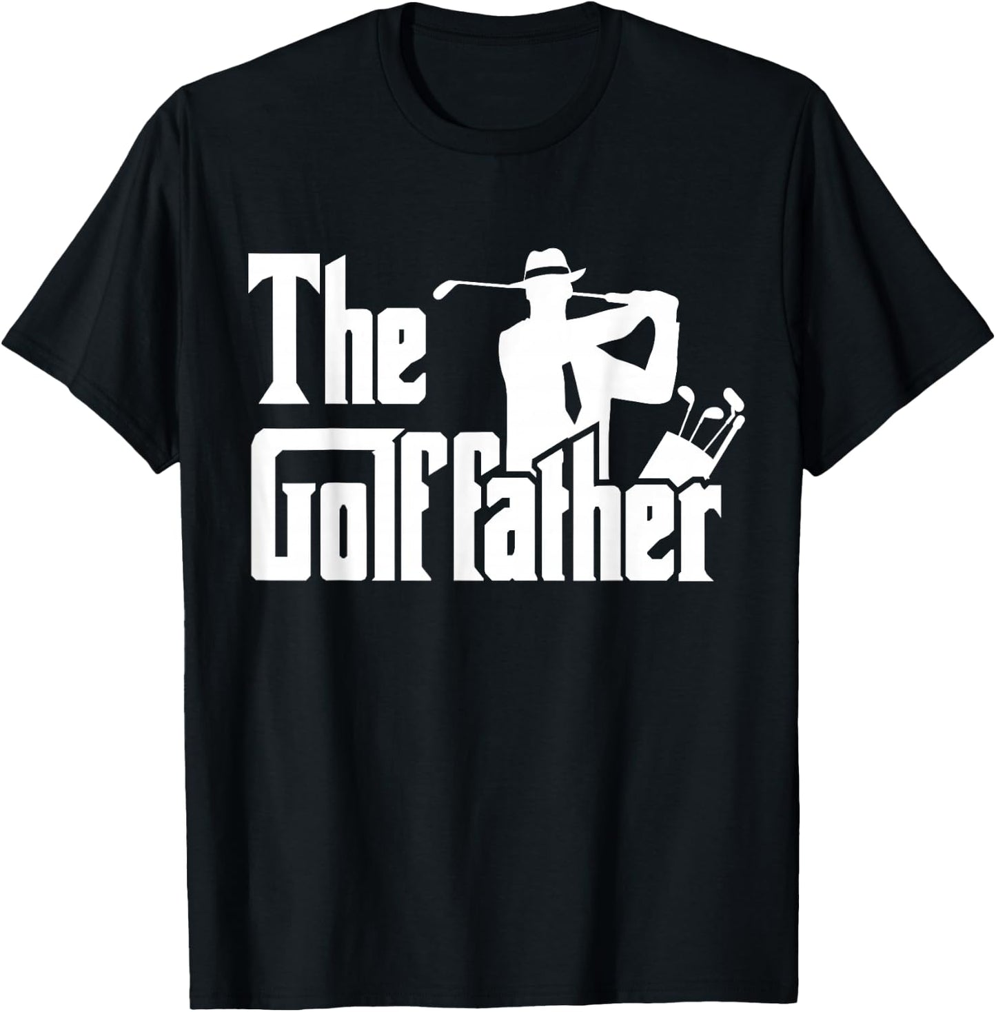 The Golf Father Funny Quote for Golfers T-Shirt - T-Shirt | Black