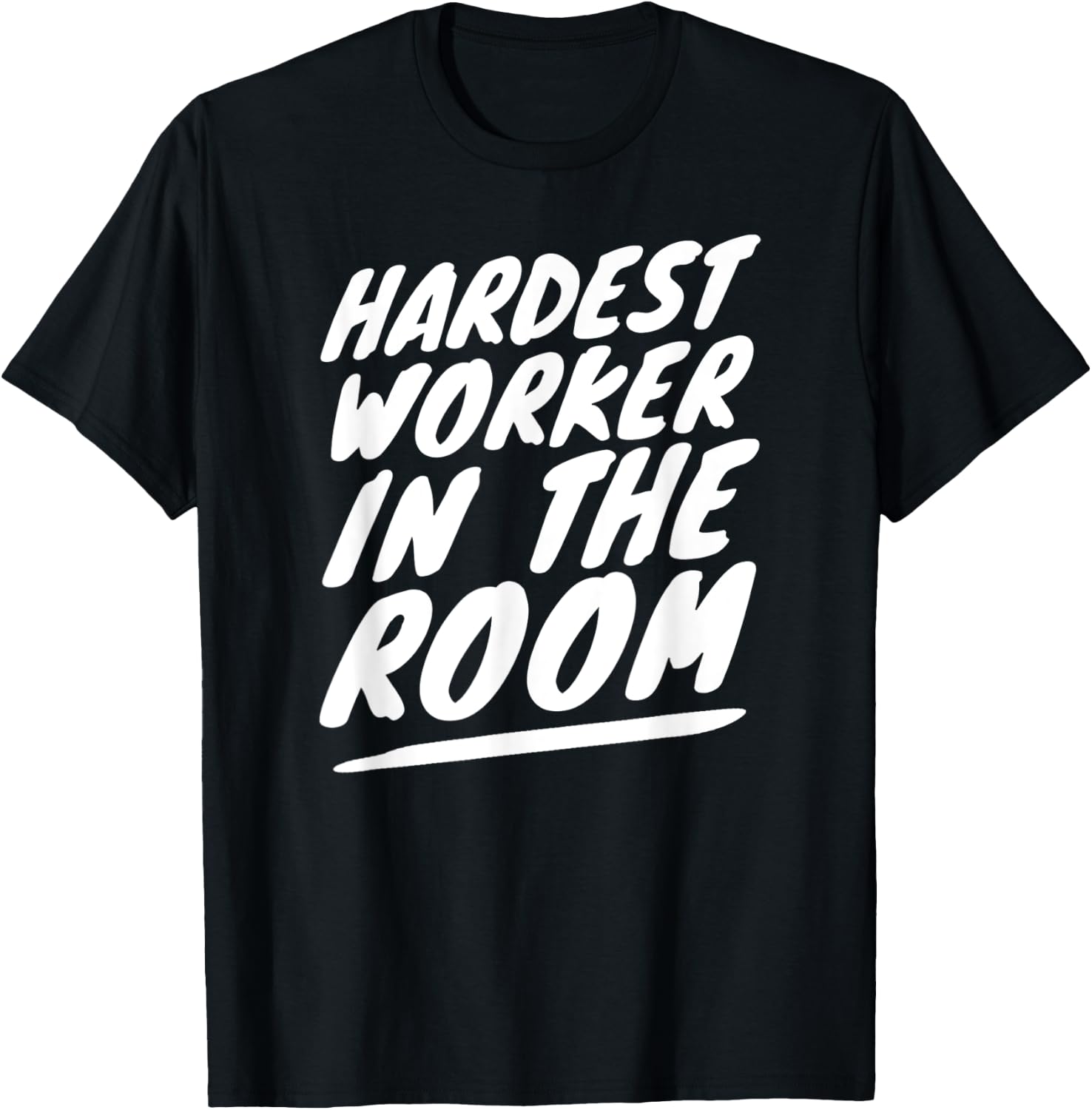 Gym Motivation Hardest Worker In The Room T-Shirt - T-Shirt | Black