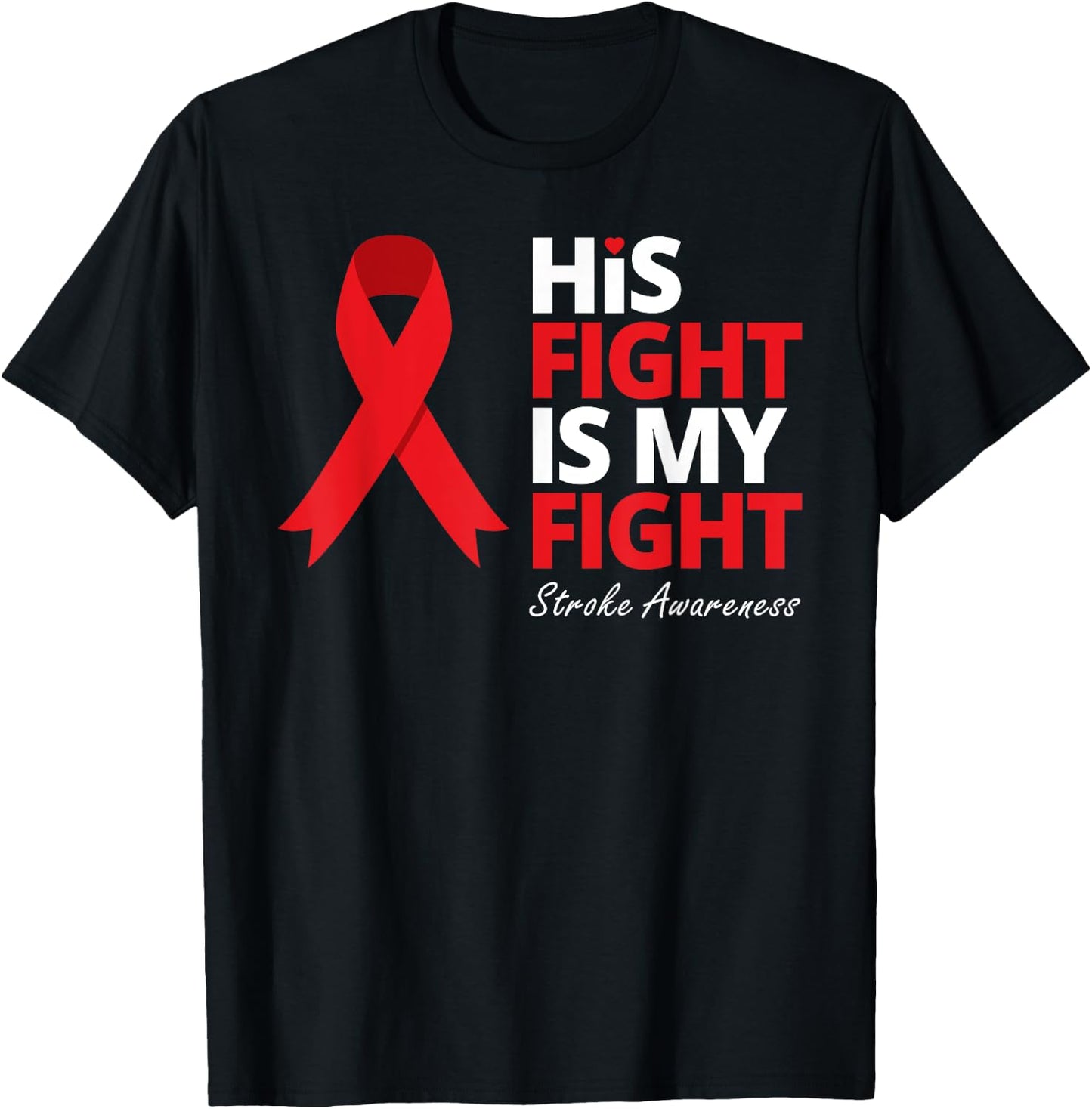 His Fight Is My Fight Stroke Awareness Survivor Warrior Love T-Shirt - T-Shirt | Black