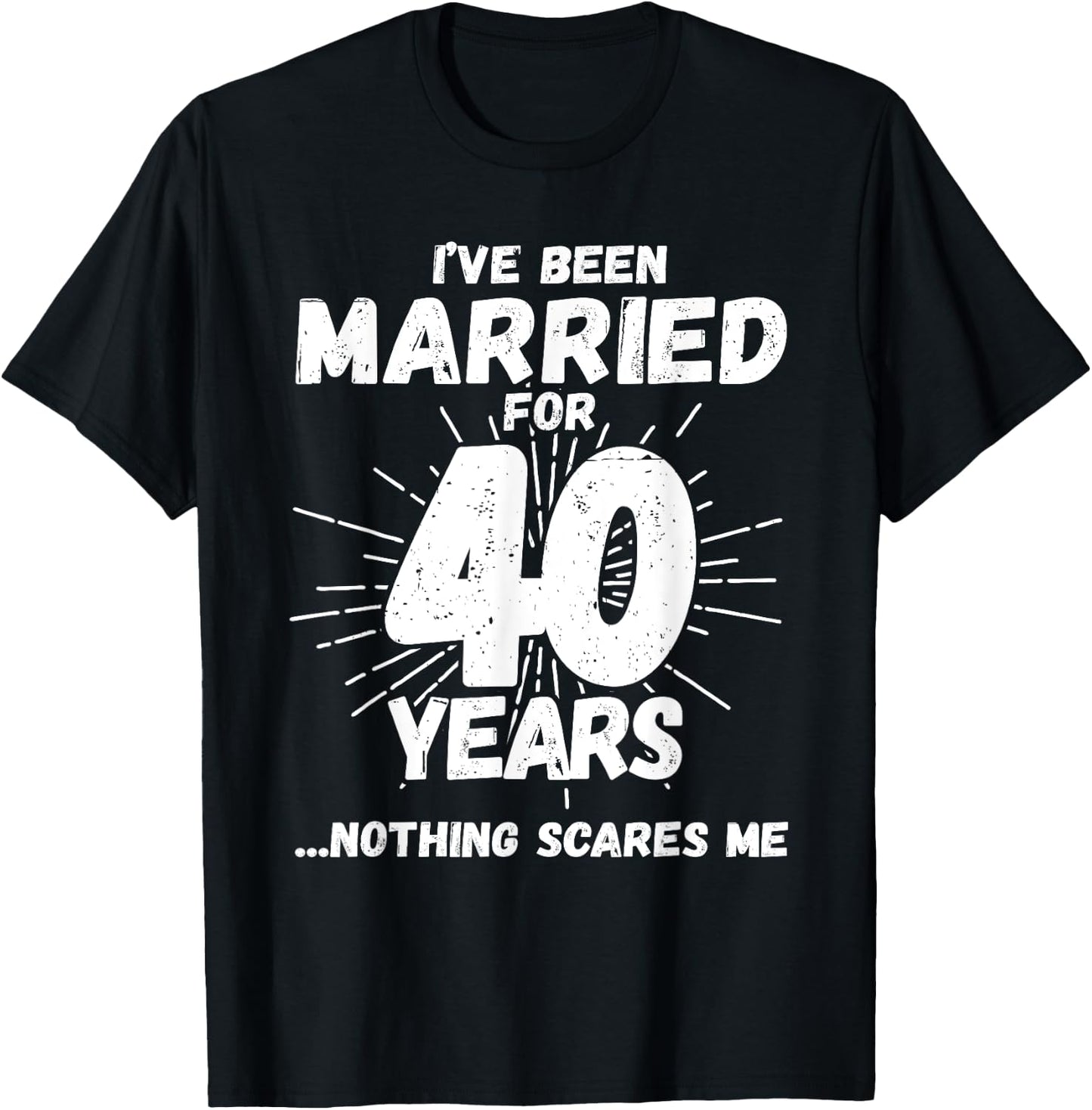 Couples Married 40 Years - Funny 40th Wedding Anniversary T-Shirt - T-Shirt | Black