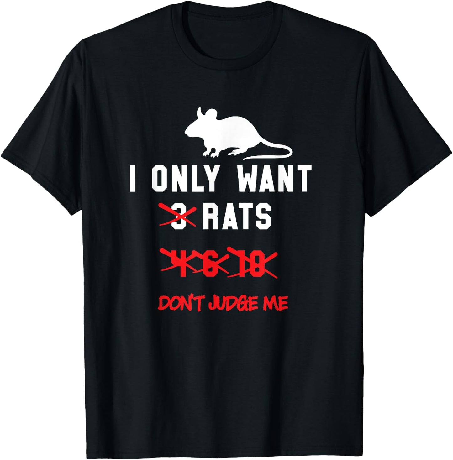I Only Want Rats Funny Numbers Pet Gift Shirt - White T-Shirt - T-Shirt | Black
