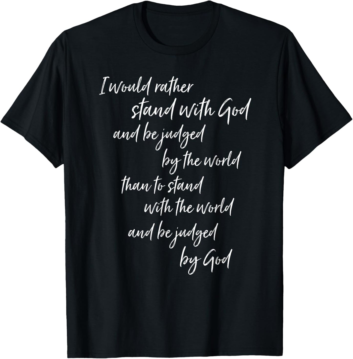 I Would Rather Stand With God Jesus Christian Gospel Gift T-Shirt - T-Shirt | Black