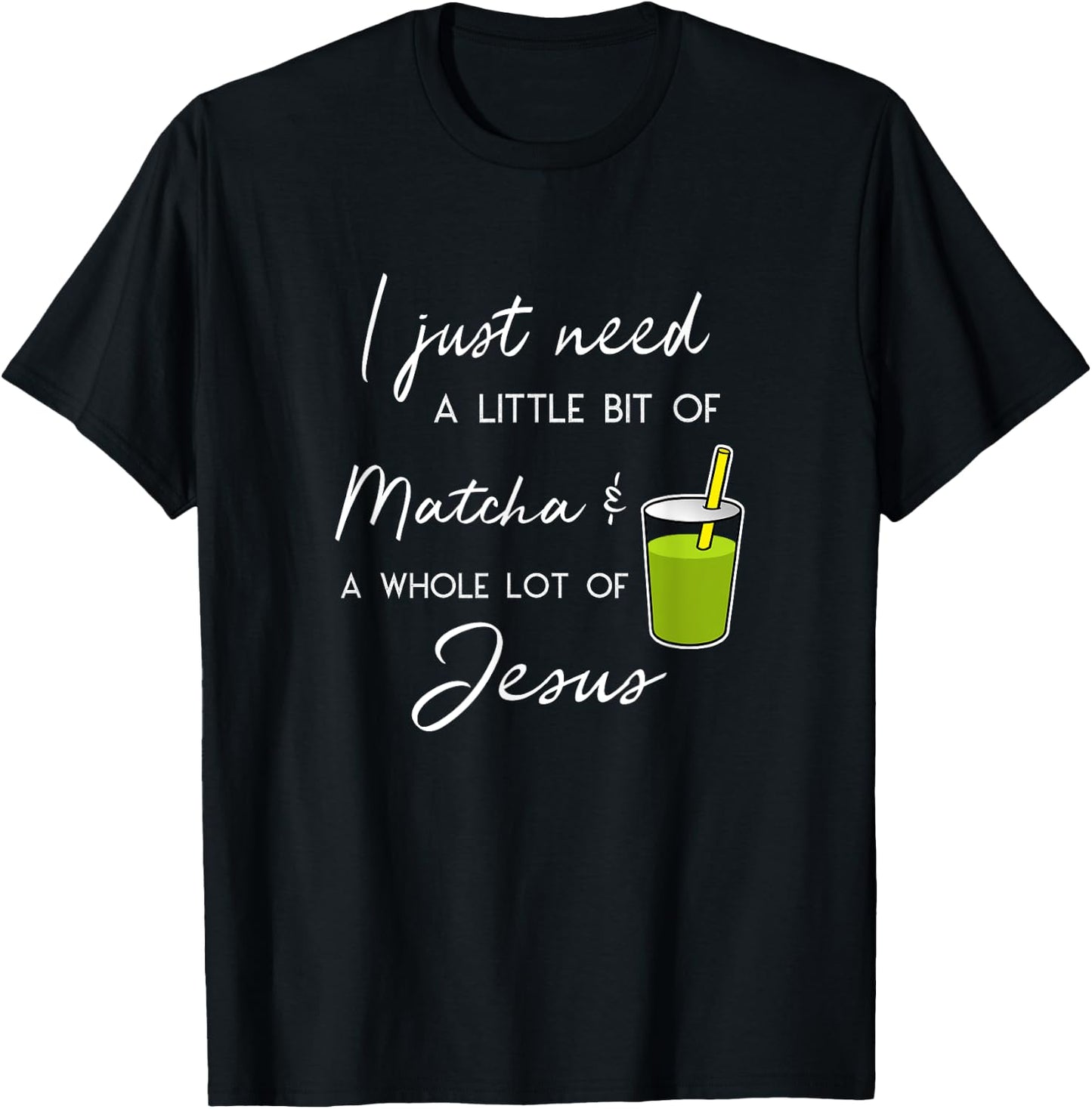 Funny Matcha Tea Whole Lot Jesus T-Shirt - T-Shirt | Black