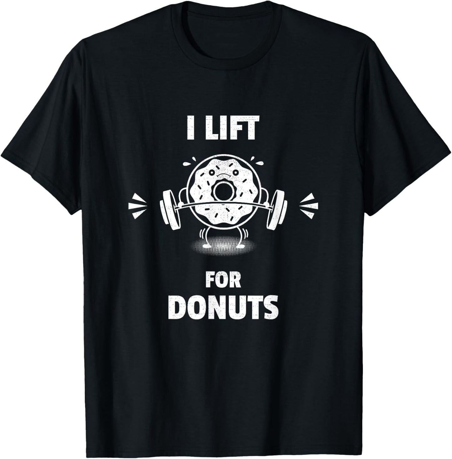 Funny Workout Gym I Lift For Donuts Hilarious Pun T-Shirt - T-Shirt | Black