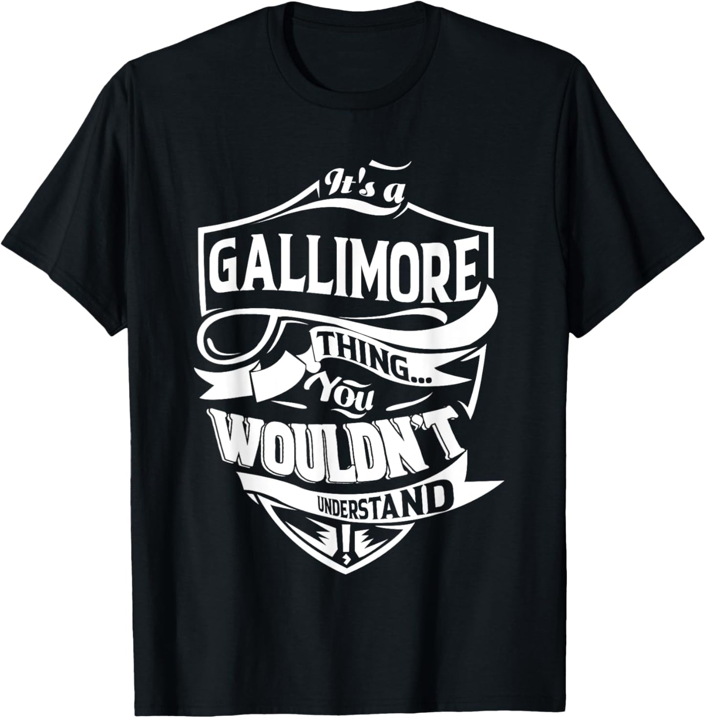 It's a GALLIMORE Thing You Wouldn't Understand Gifts T-Shirt - T-Shirt | Black