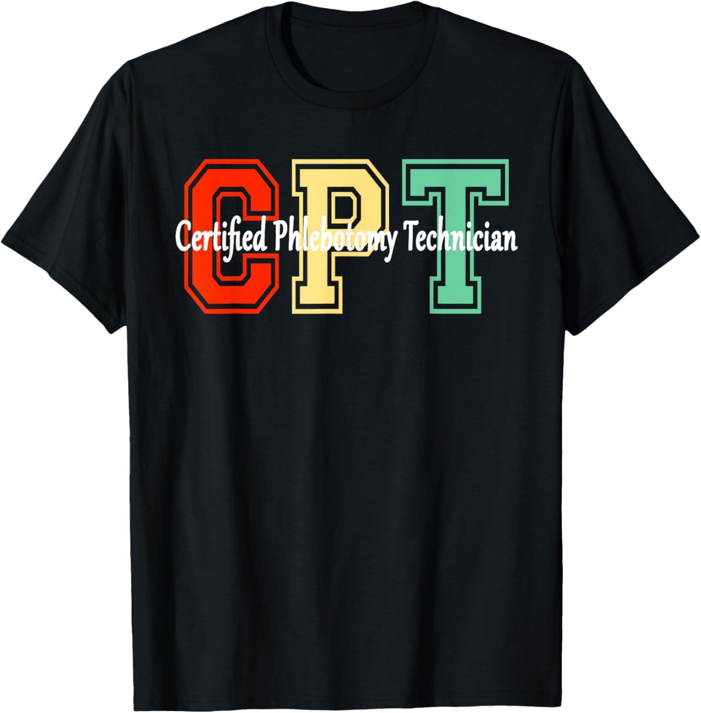 Fun Retro Colors CPT Letters Certified Phlebotomy Technician T-Shirt - T-Shirt | Black