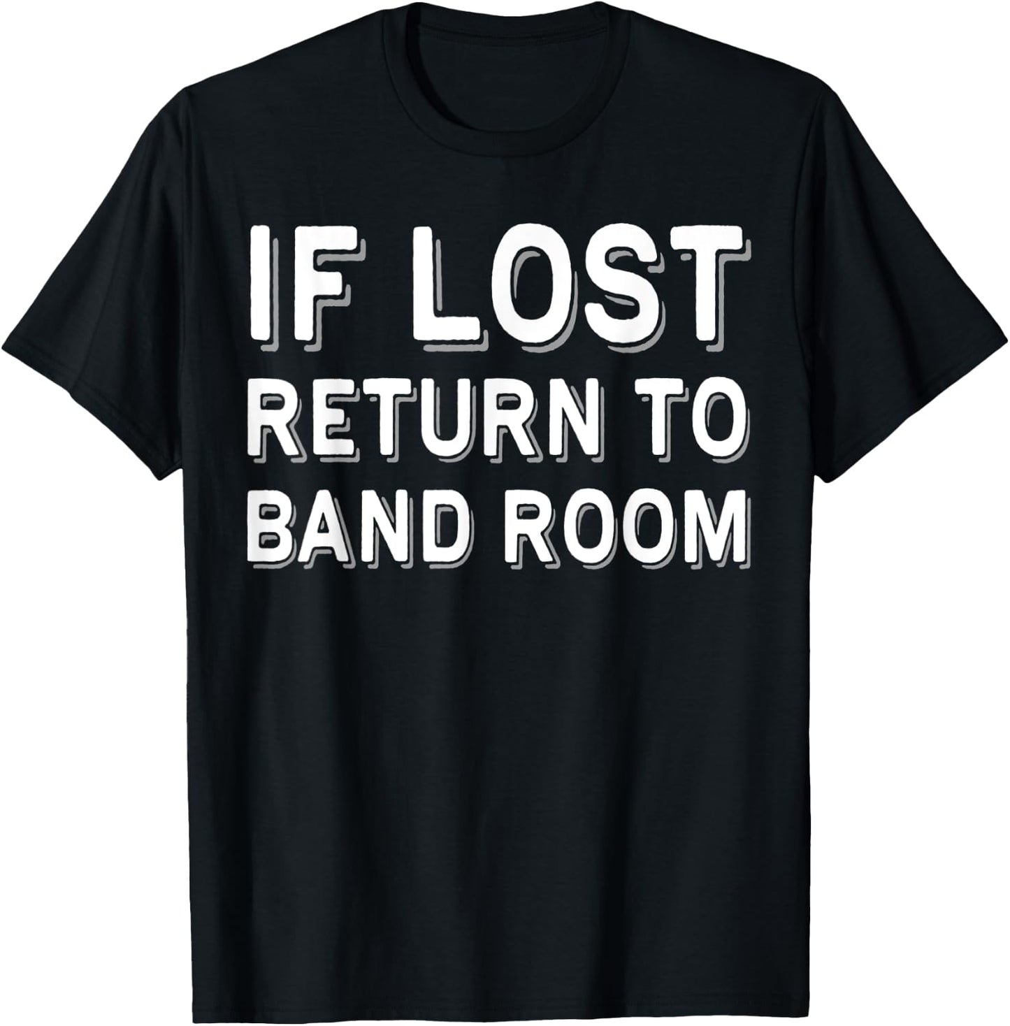 If Lost Return To Band Room Music Musician T-Shirt - T-Shirt | Black