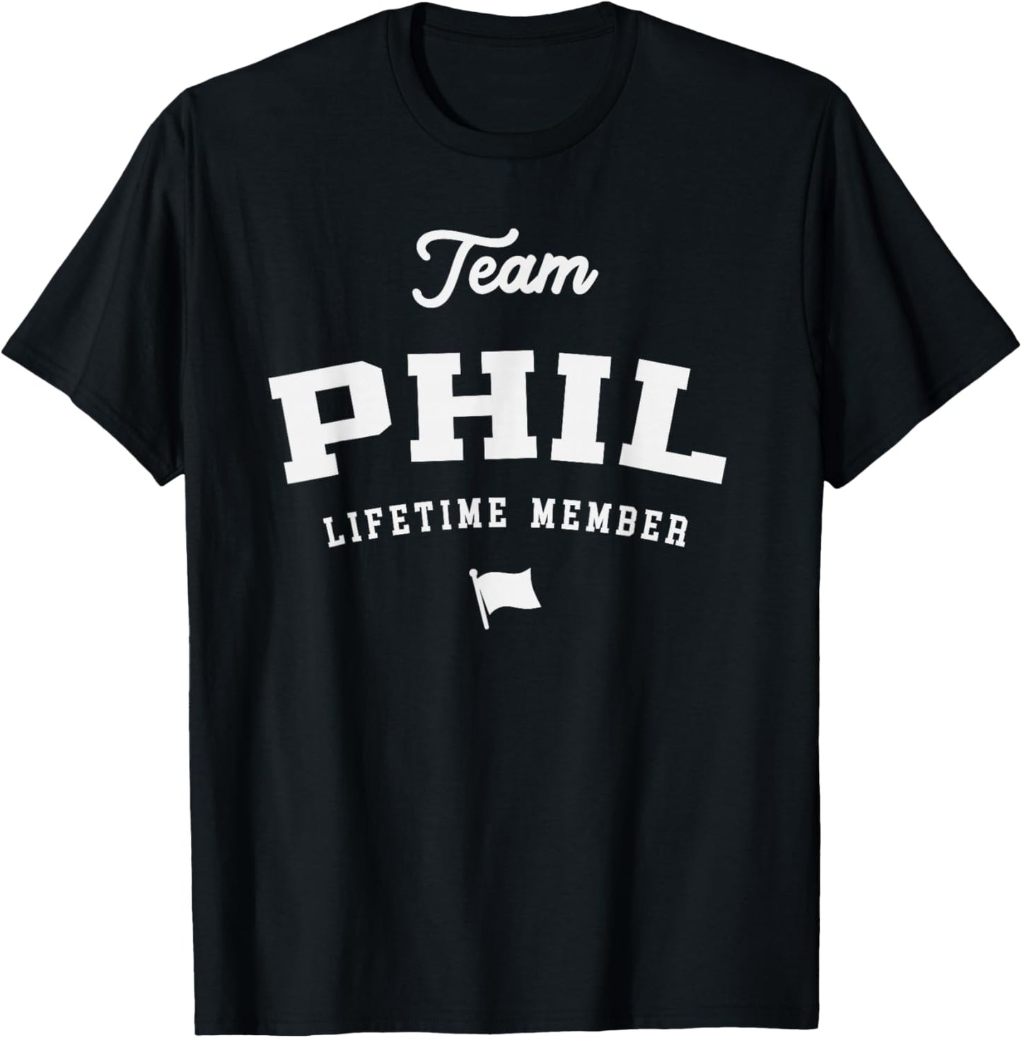 Team Phil Lifetime Member Funny Name Phil T-Shirt - T-Shirt | Black