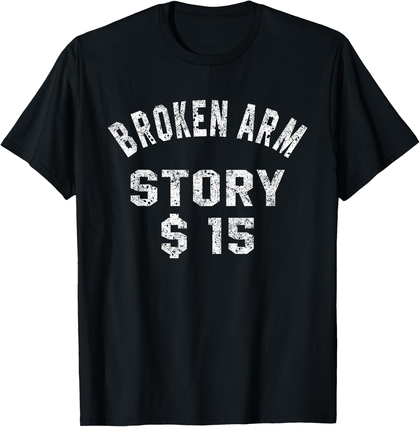 Broken Arm Story T Shirt Funny Injury Recovery Bone Get Well T-Shirt - T-Shirt | Black