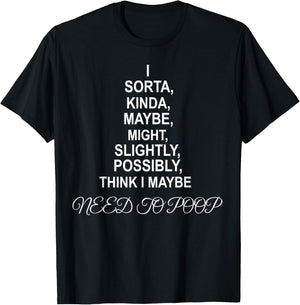 I NEED TO POOP Funny sarcastic gift T-Shirt - T-Shirt | Black