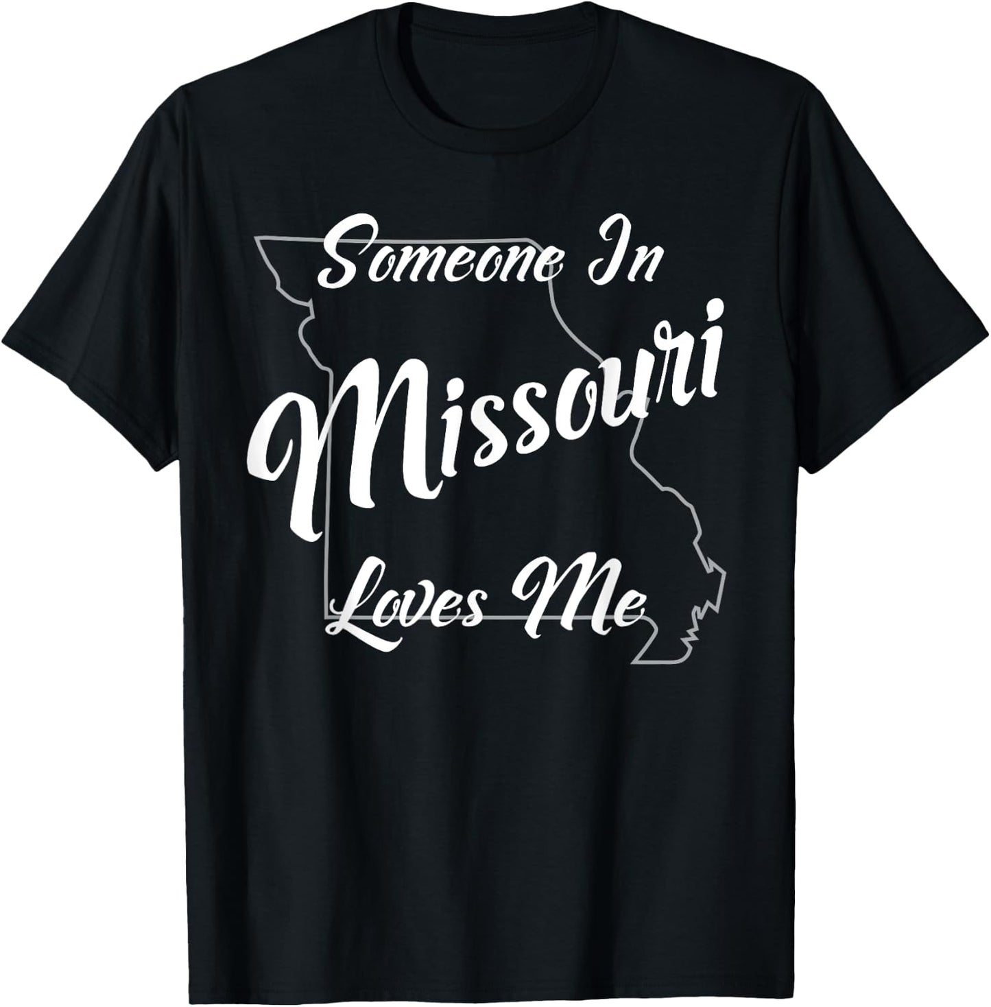 Someone In Missouri Loves Me State Map Outline T-Shirt - T-Shirt | Black