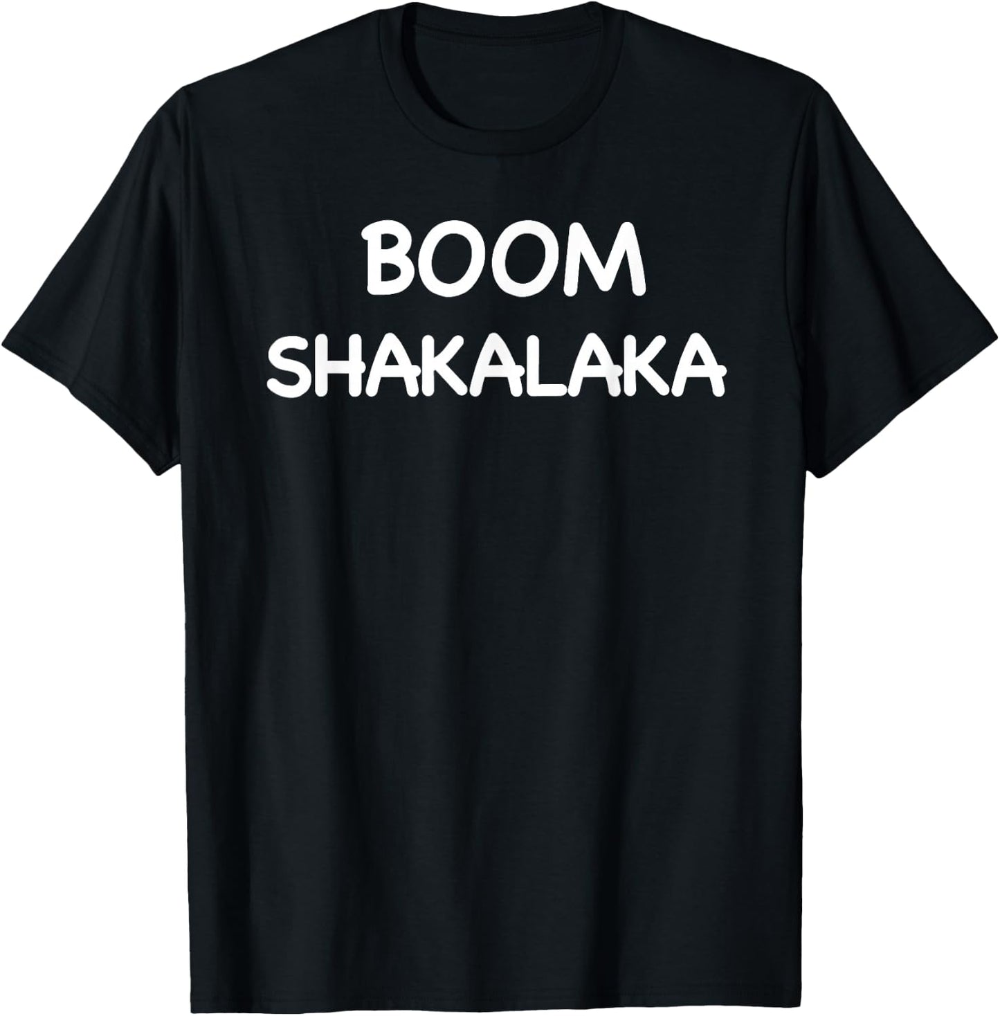 Boom Shaka Laka Shirt T-Shirt - T-Shirt | Black