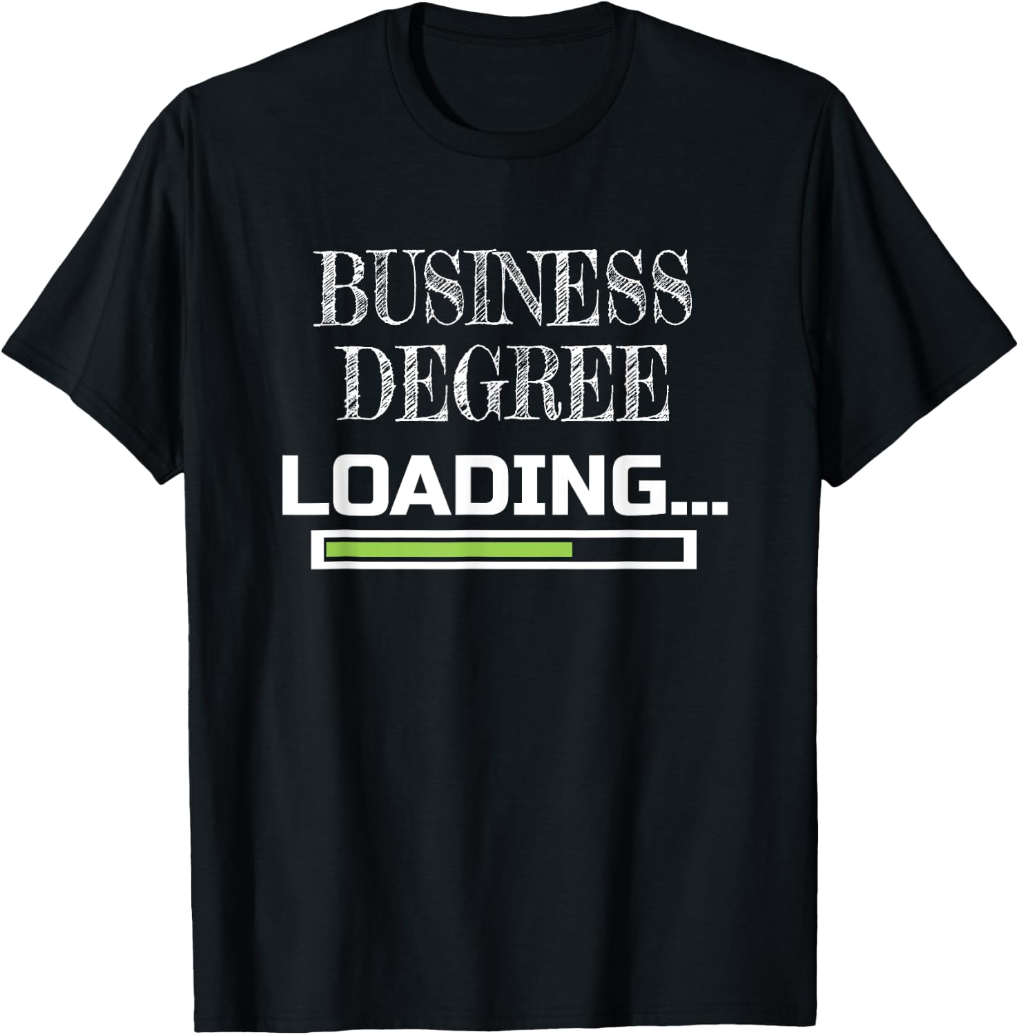 Business Degree Loading Business School Major T-Shirt - T-Shirt | Black