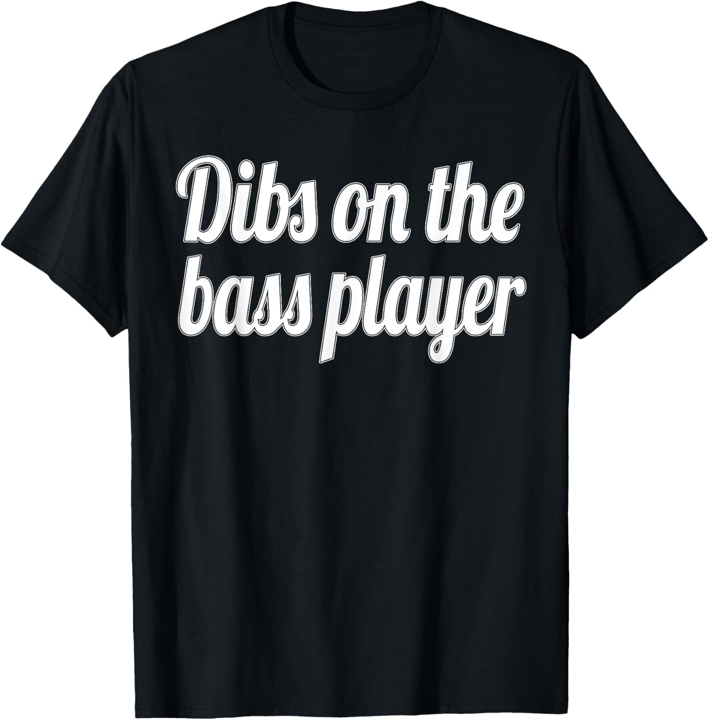 Dibs on the Bass Player Funny Gift T-Shirt - T-Shirt | Black