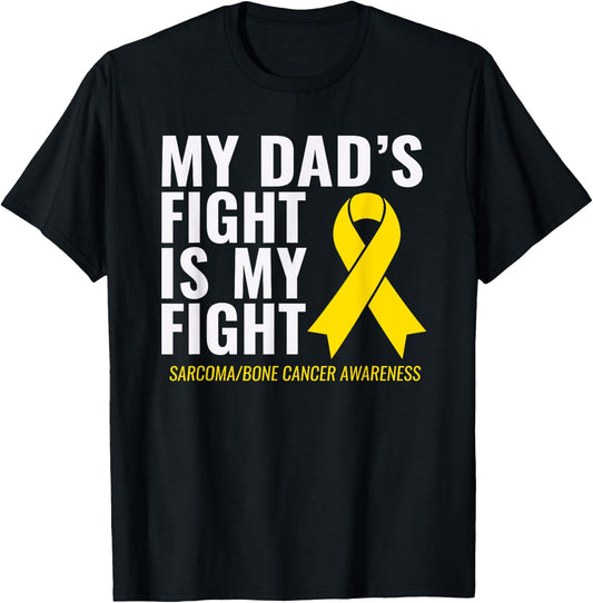 My Dad's Fight is My Fight Sarcoma Bone Cancer Shirt T-Shirt - T-Shirt | Black