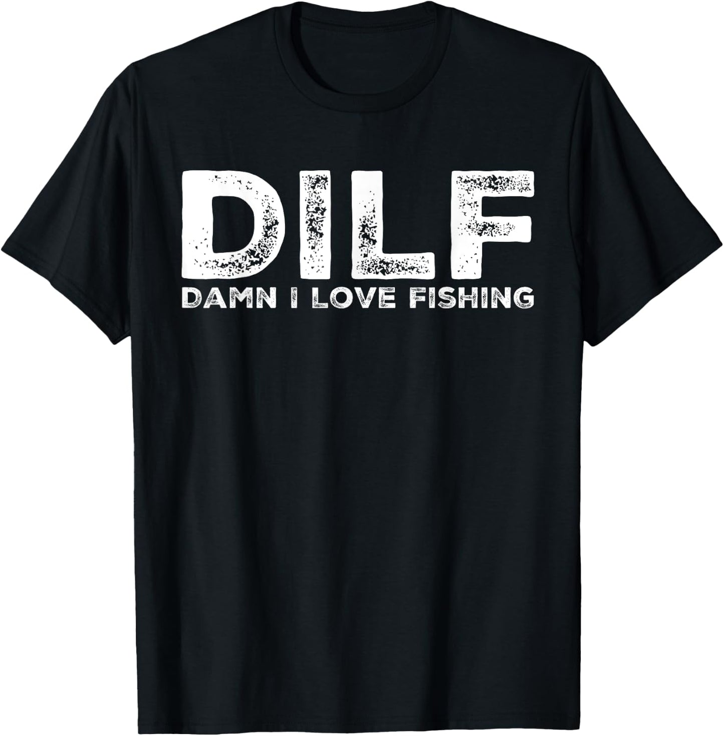 DILF - Damn I Love Fishing Men's Funny T-Shirt - T-Shirt | Black