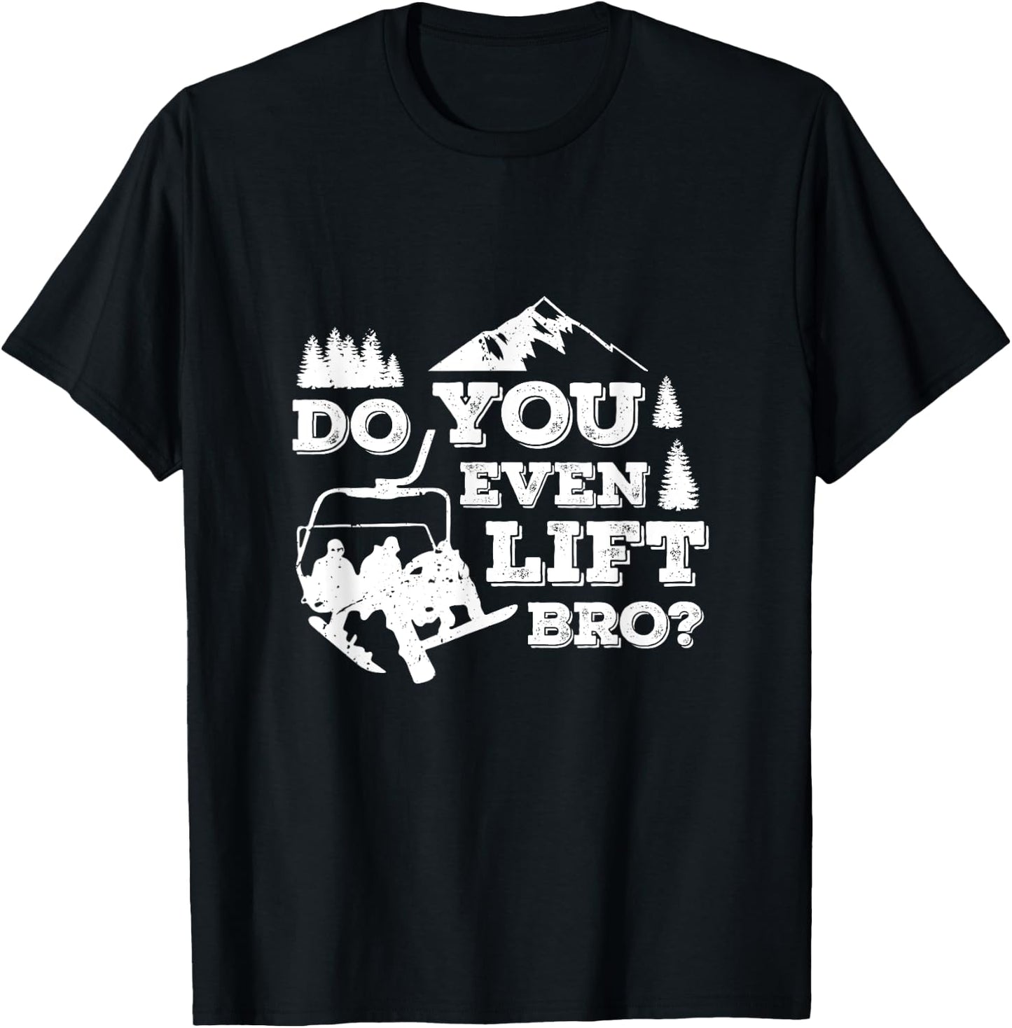 Funny Skiing Do You Even Lift Bro Ski Gift T-Shirt - T-Shirt | Black
