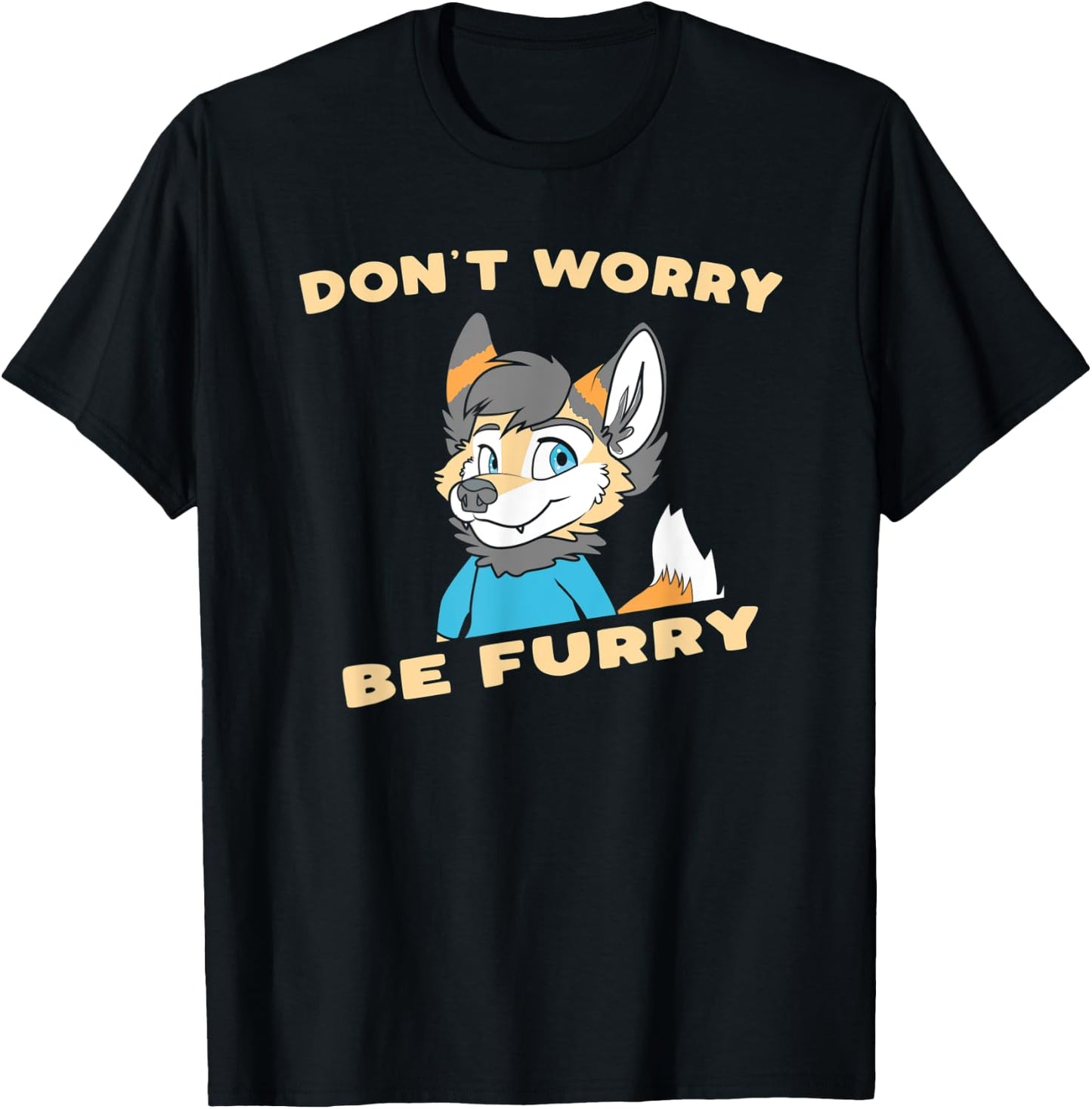 Don't Worry Be Furry - Funny Furry Fandom Cute OwO Fursuit T-Shirt - T-Shirt | Black