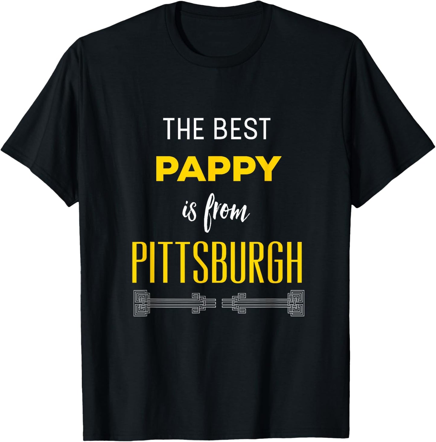 The Best Pappy is from Pittsburgh Yinzer Grandfather Gift T-Shirt - T-Shirt | Black