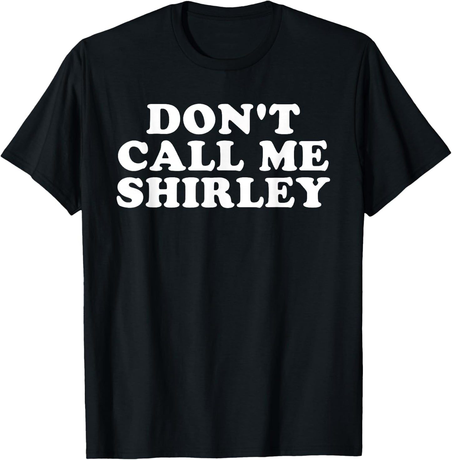 Don't Call Me Shirley T-Shirt - T-Shirt | Black